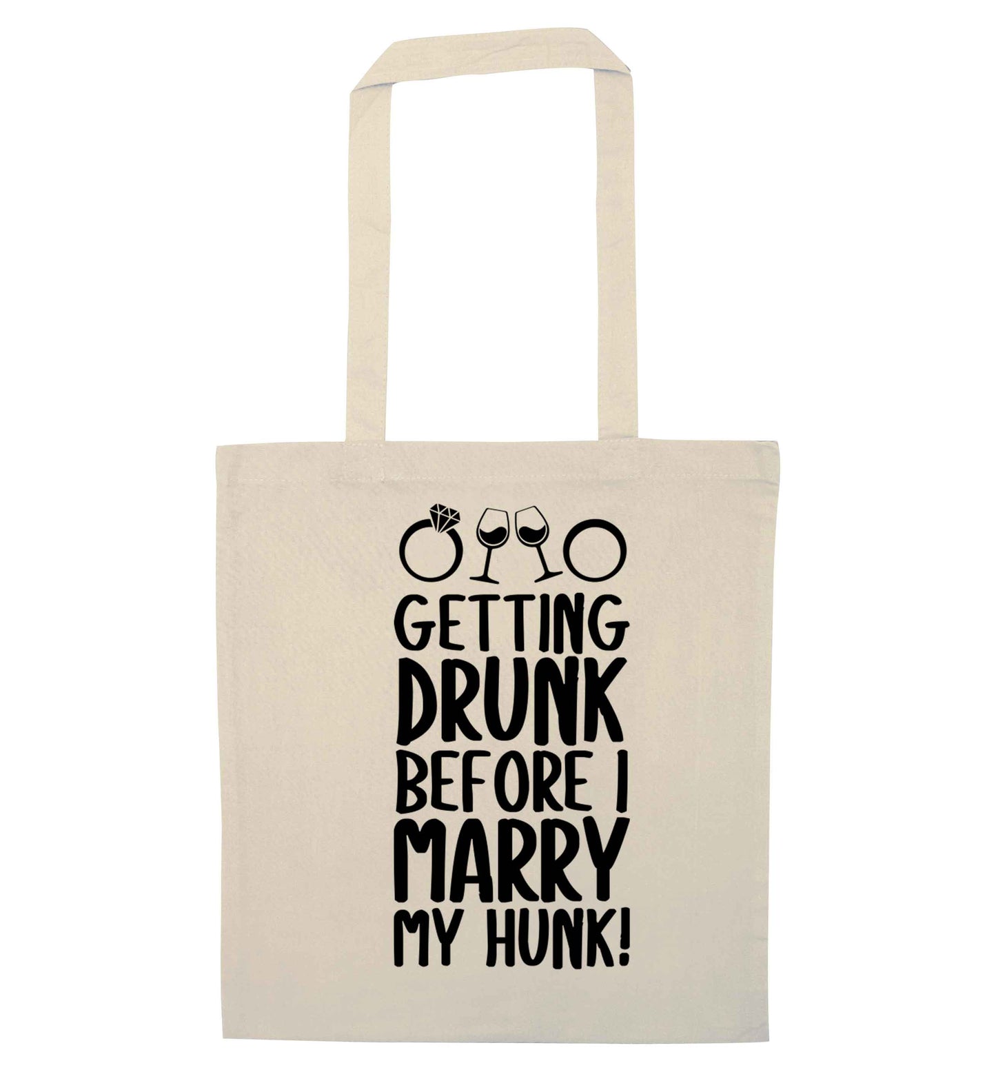 Getting drunk before I marry my hunk natural tote bag