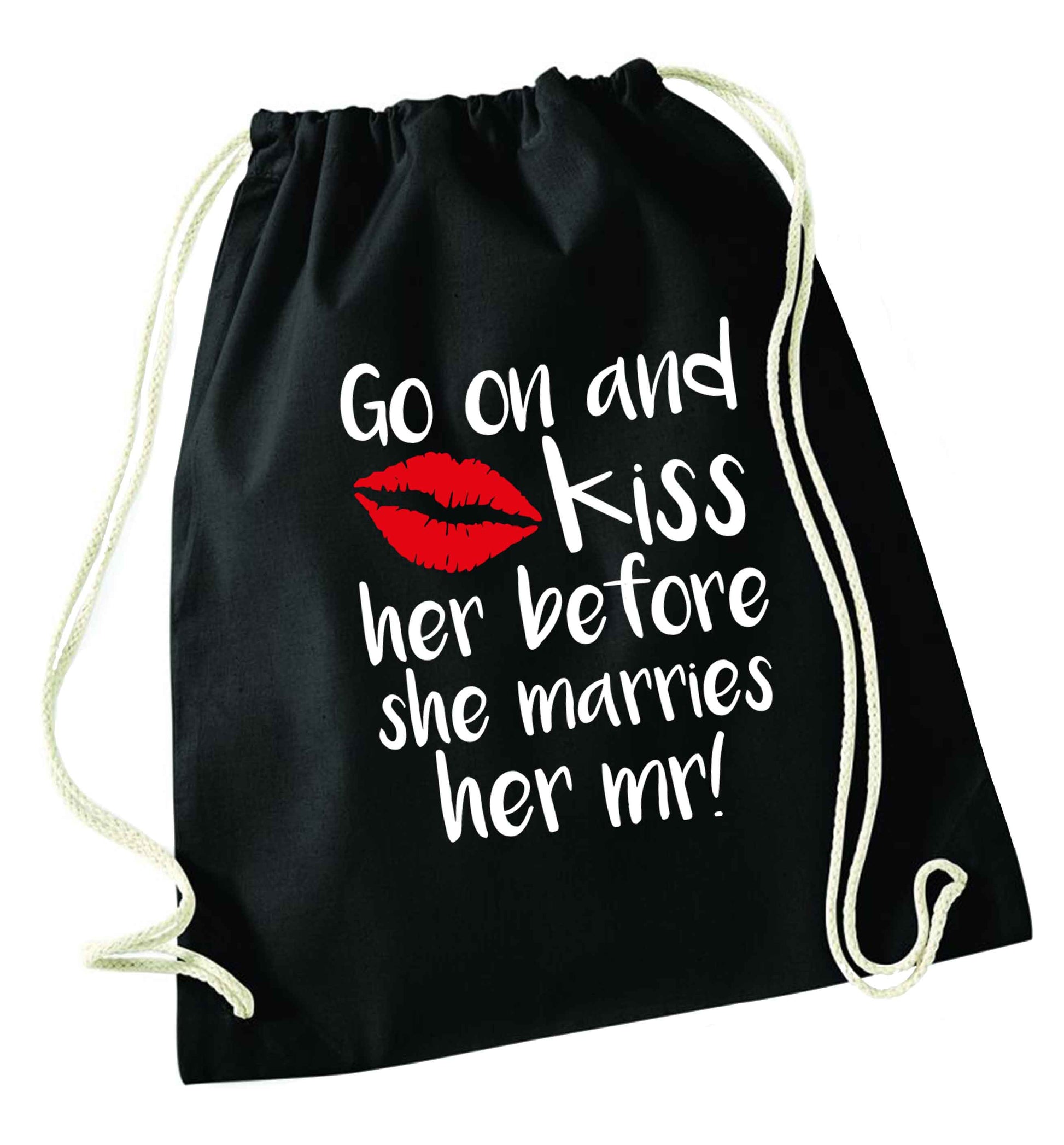 Kiss her before she marries her mr! black drawstring bag
