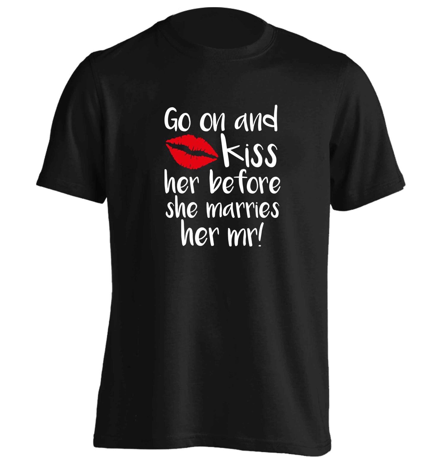 Kiss her before she marries her mr! adults unisex black Tshirt 2XL