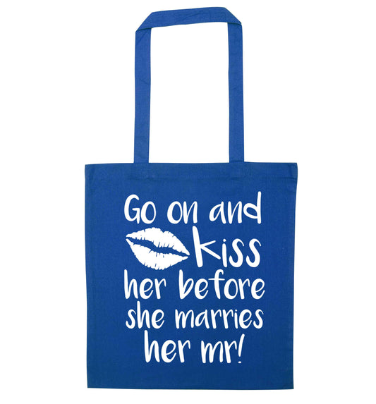 Kiss her before she marries her mr! blue tote bag