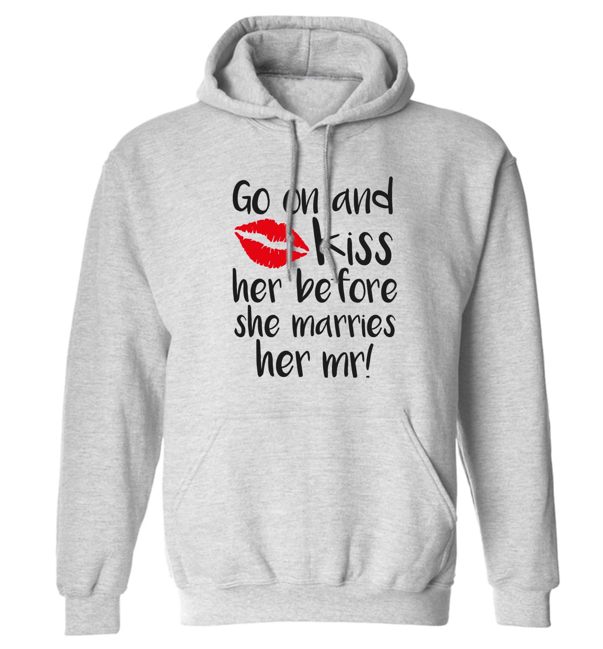 Kiss her before she marries her mr! adults unisex grey hoodie 2XL