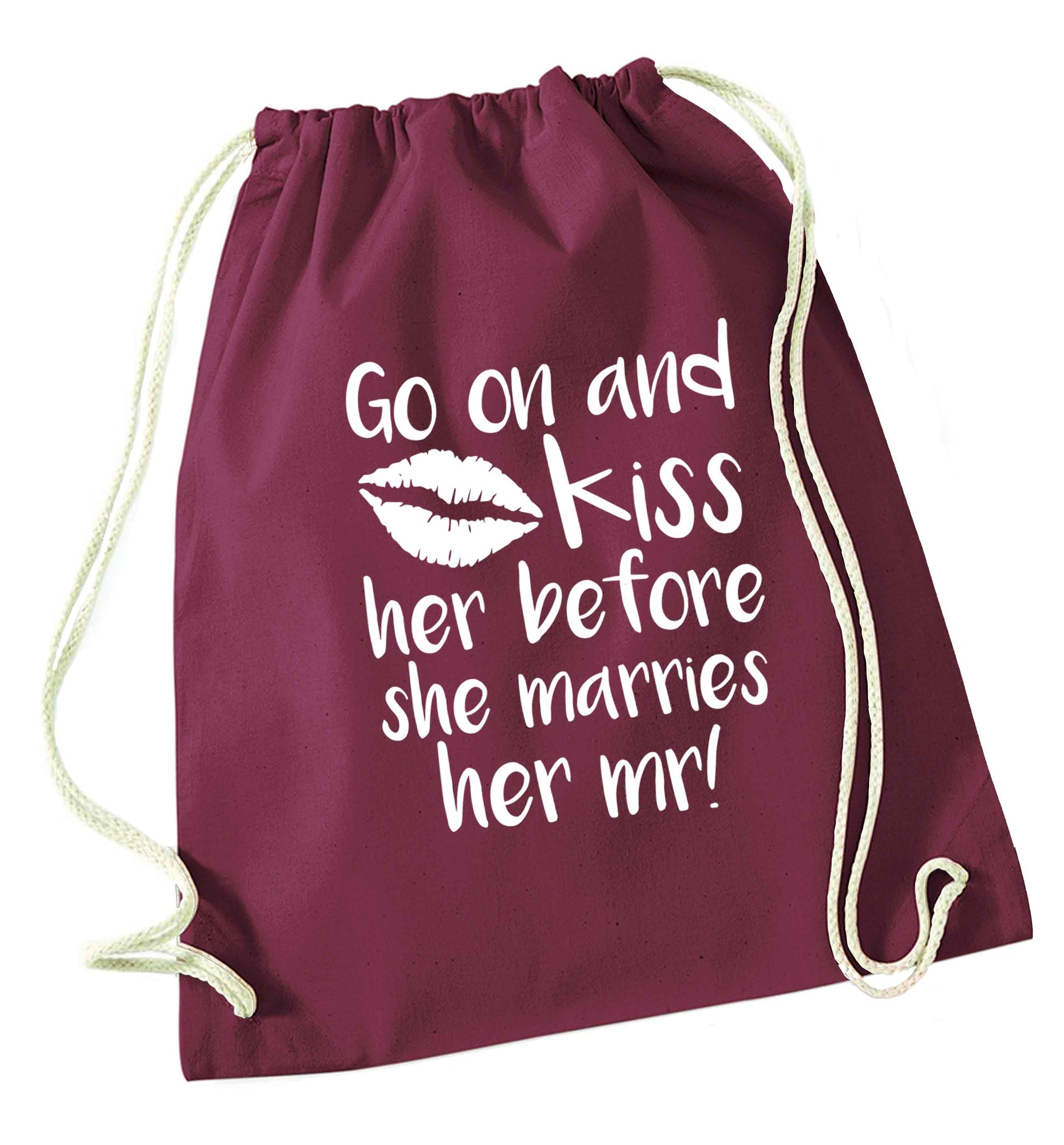 Kiss her before she marries her mr! maroon drawstring bag