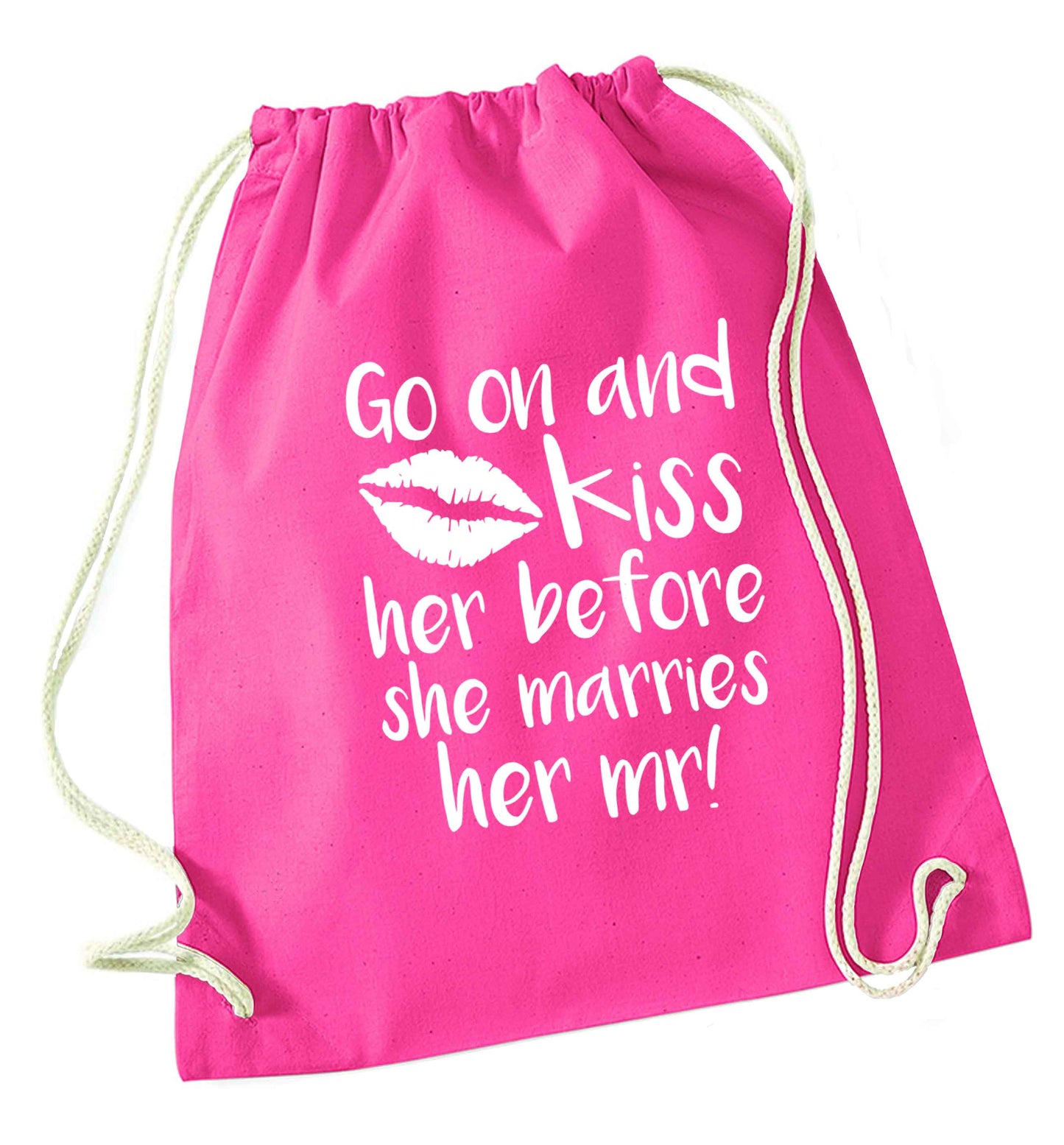 Kiss her before she marries her mr! pink drawstring bag
