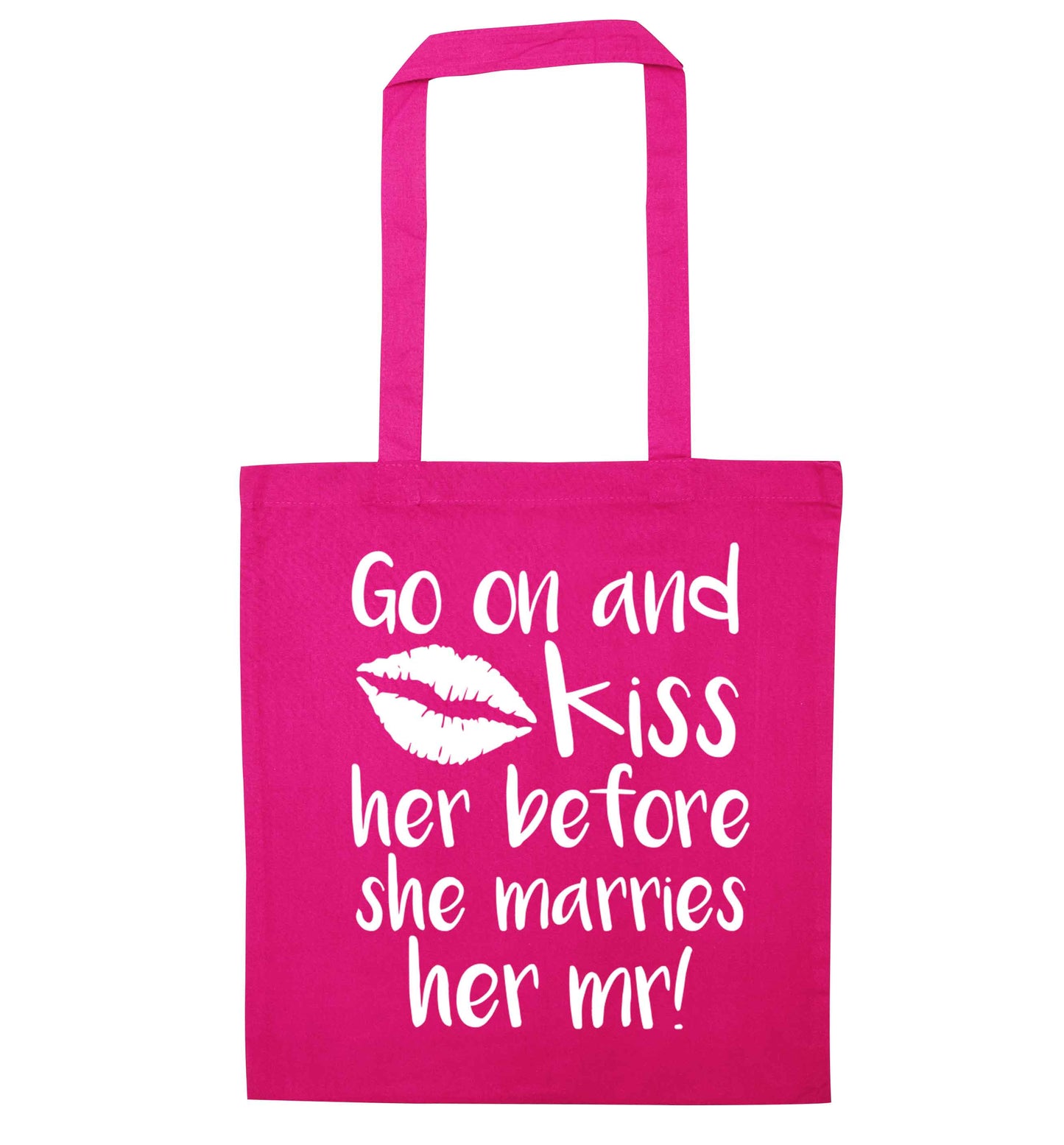 Kiss her before she marries her mr! pink tote bag