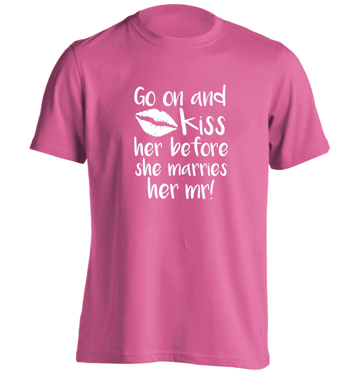 Kiss her before she marries her mr! adults unisex pink Tshirt 2XL