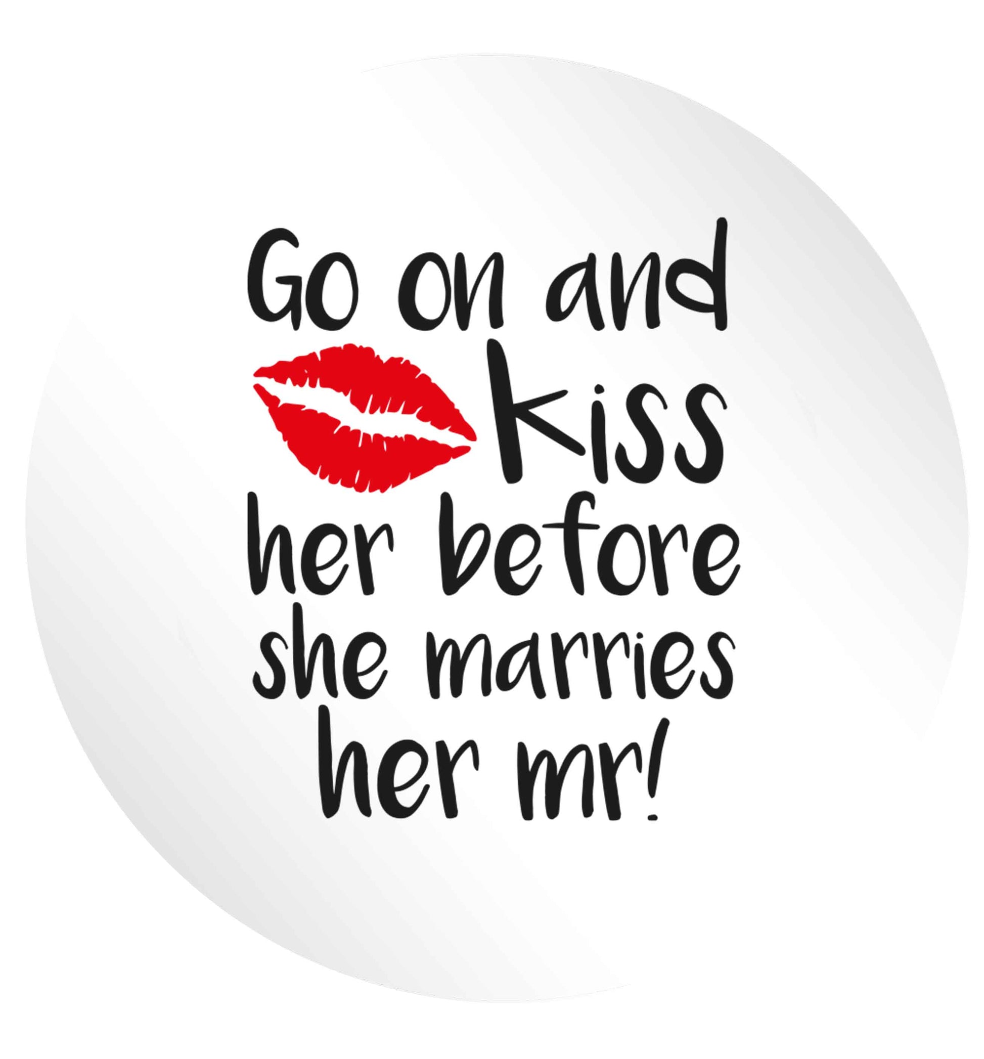 Kiss her before she marries her mr! 24 @ 45mm matt circle stickers