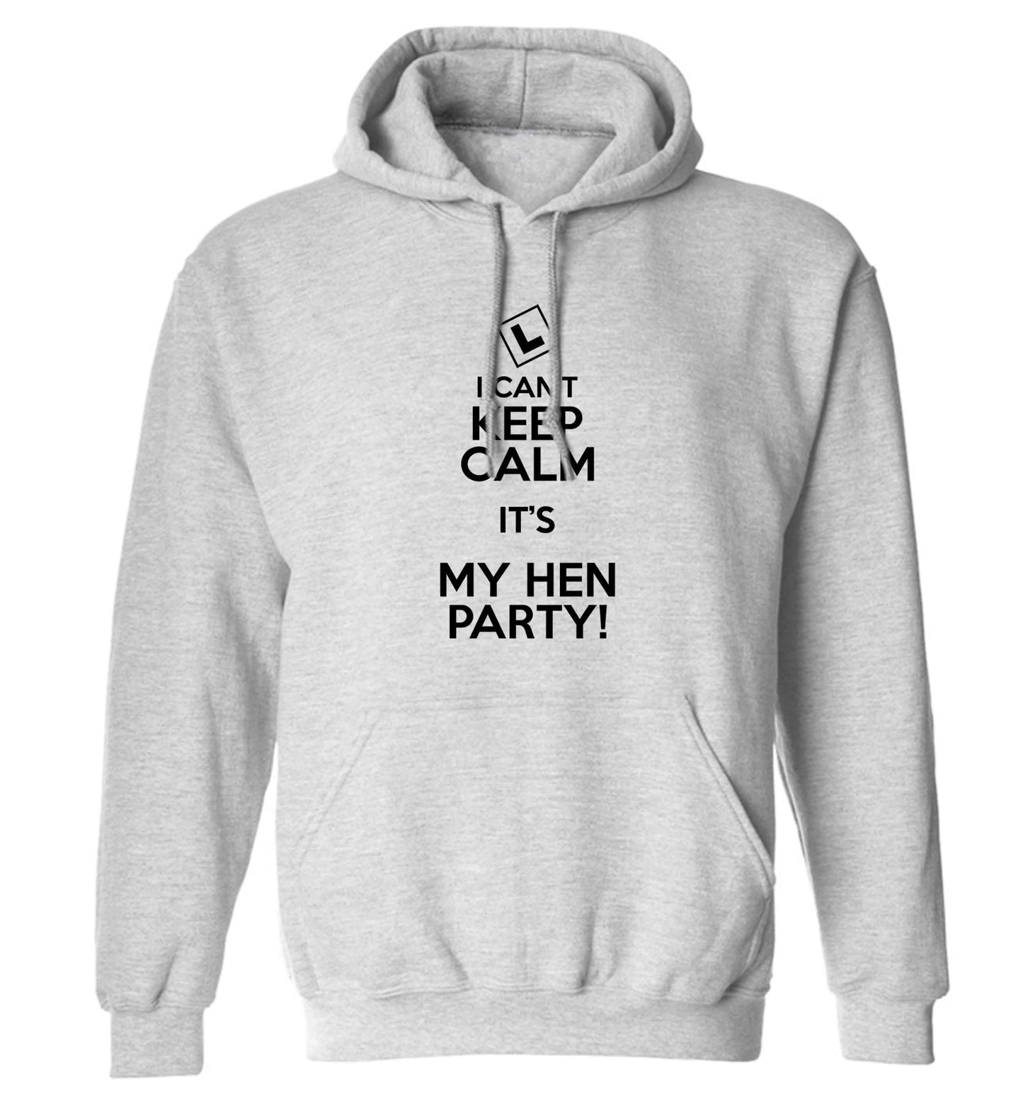 I can't keep calm it's my hen party adults unisex grey hoodie 2XL