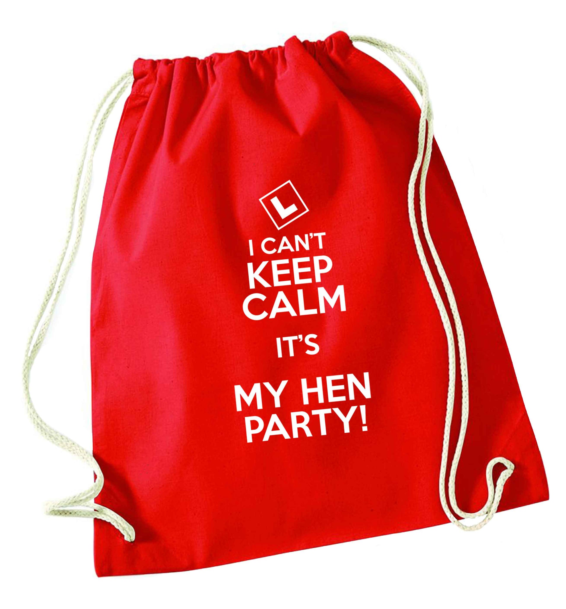I can't keep calm it's my hen party red drawstring bag 
