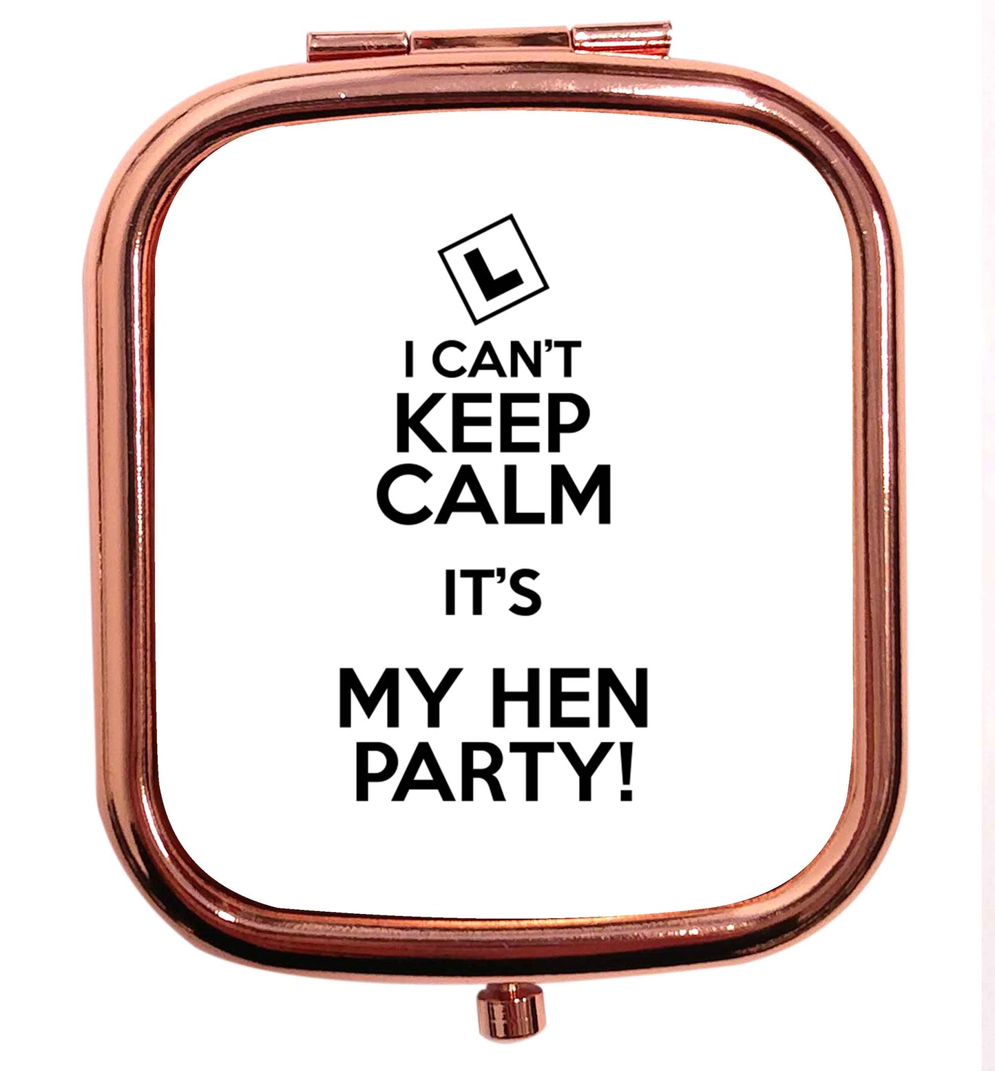 I can't keep calm it's my hen party rose gold square pocket mirror