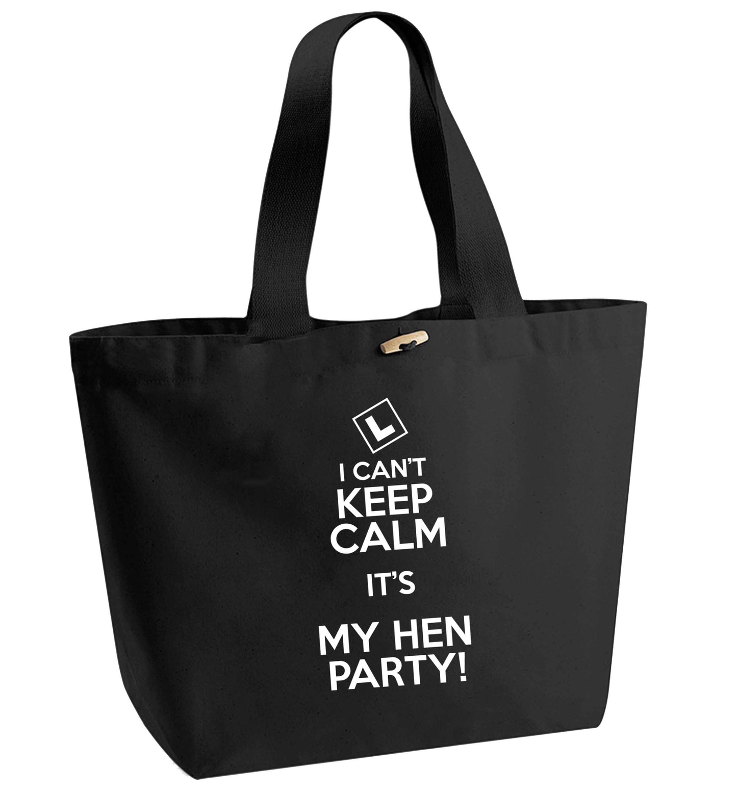 I can't keep calm it's my hen party organic cotton premium tote bag with wooden toggle in black