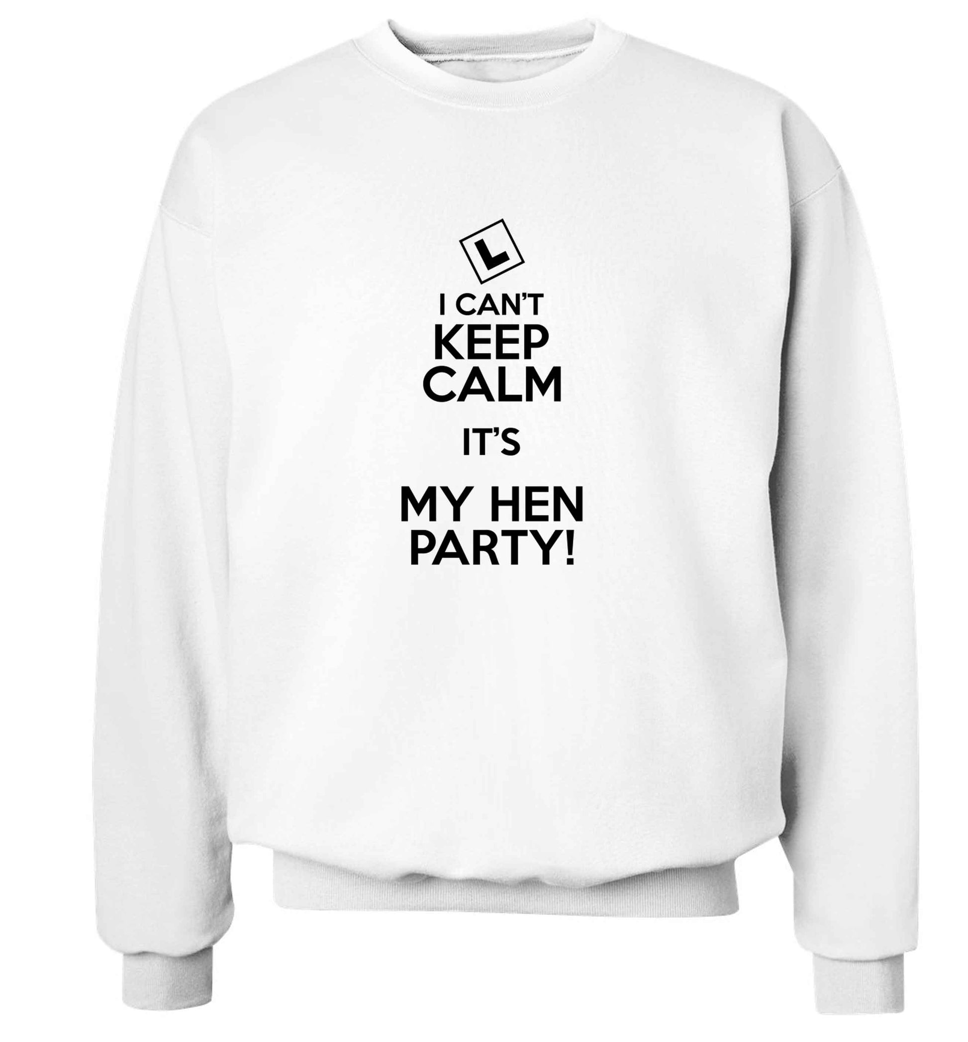 I can't keep calm it's my hen party adult's unisex white sweater 2XL
