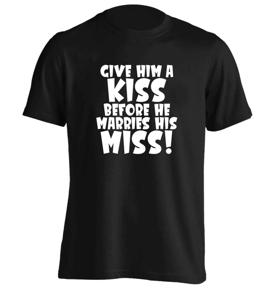 Give him a kiss before he marries his miss adults unisex black Tshirt 2XL
