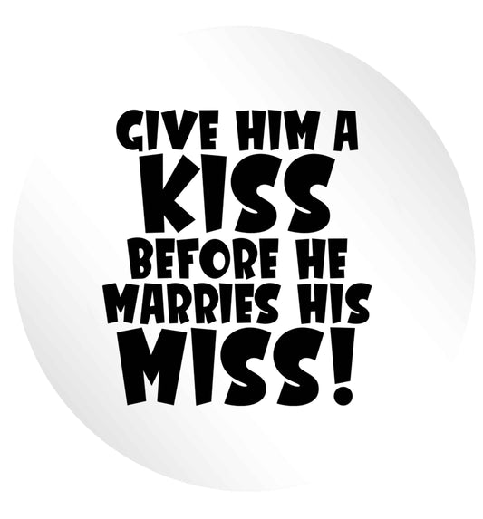 Give him a kiss before he marries his miss 24 @ 45mm matt circle stickers