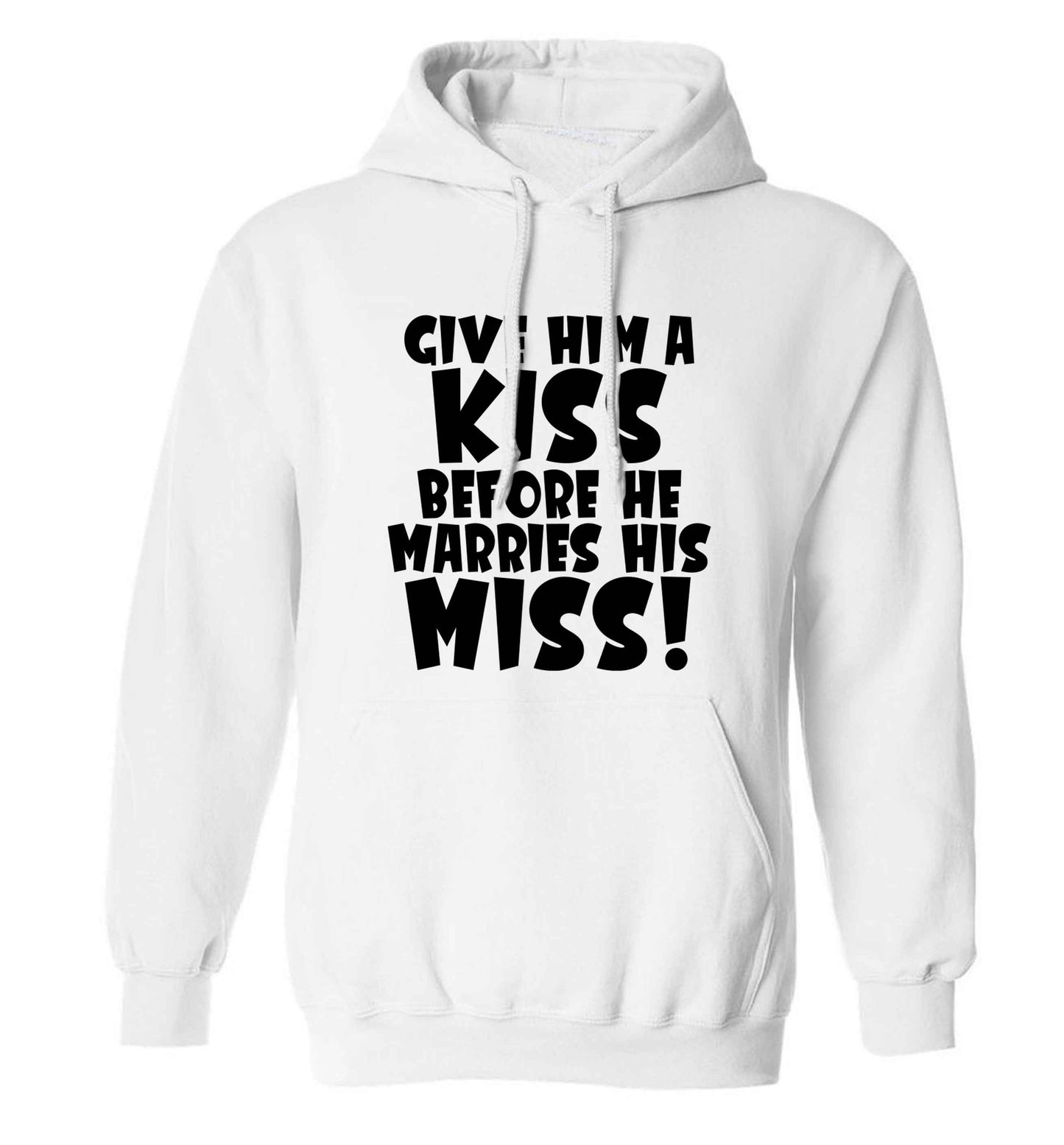 Give him a kiss before he marries his miss adults unisex white hoodie 2XL