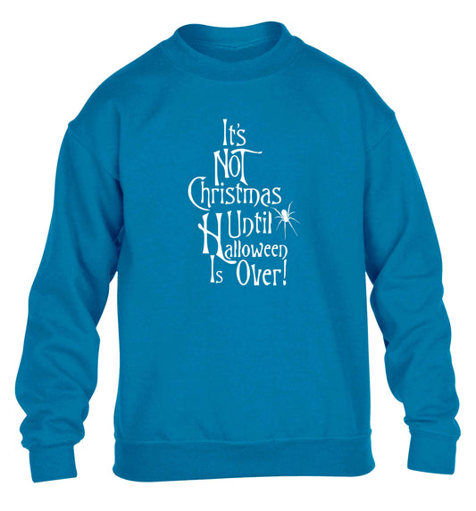 It's not Christmas until Halloween is over children's blue sweater 12-13 Years