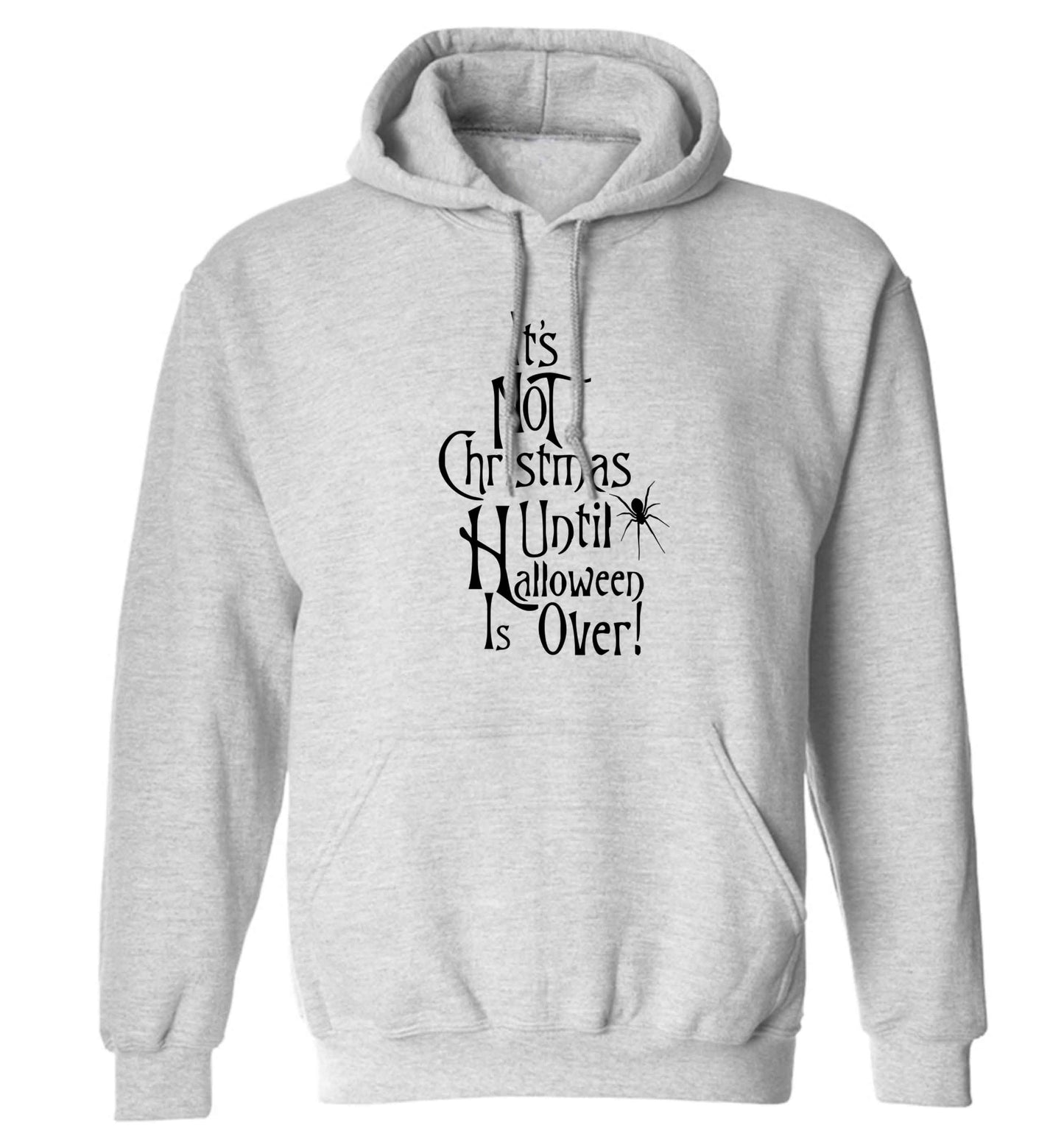 It's not Christmas until Halloween is over adults unisex grey hoodie 2XL