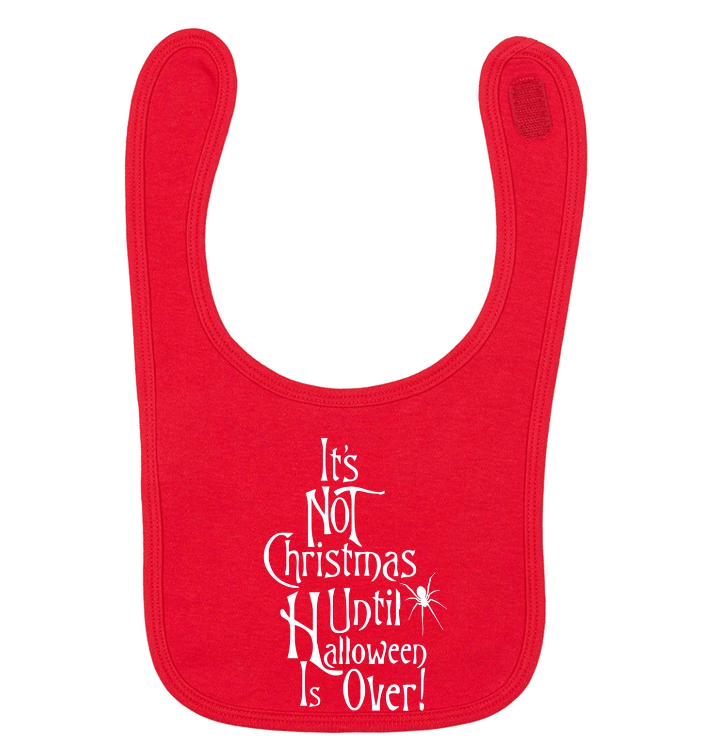 It's not Christmas until Halloween is over red baby bib