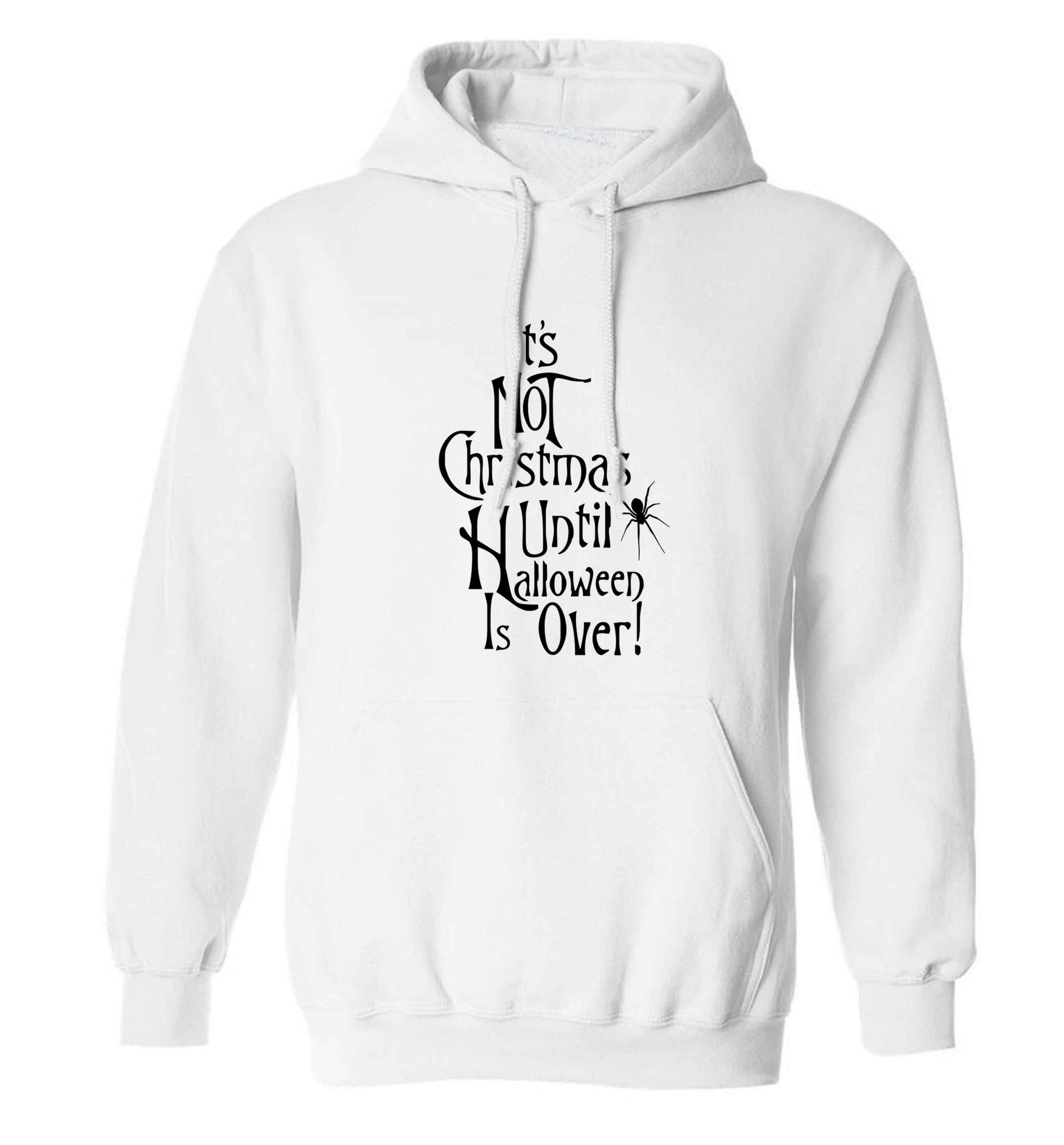 It's not Christmas until Halloween is over adults unisex white hoodie 2XL