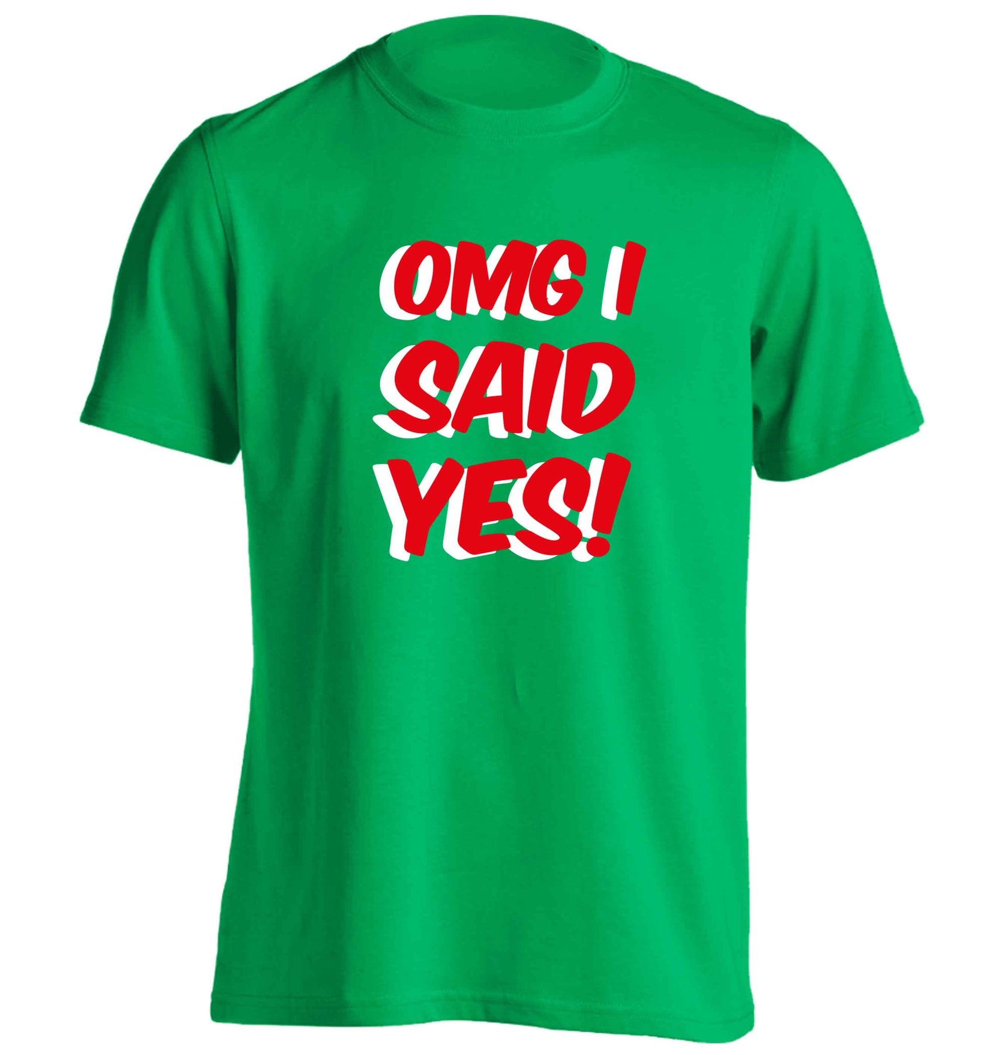 Omg I said yes adults unisex green Tshirt 2XL