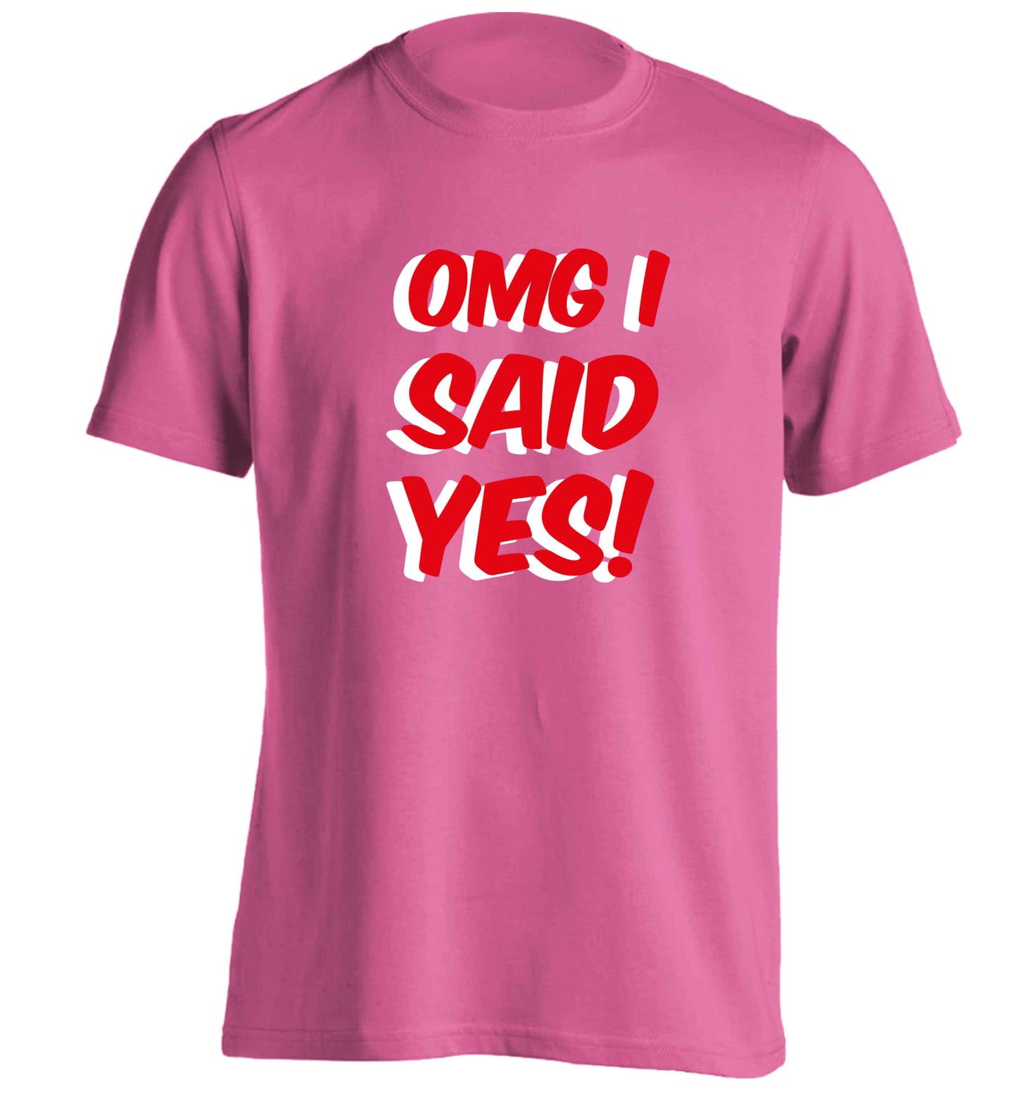 Omg I said yes adults unisex pink Tshirt 2XL