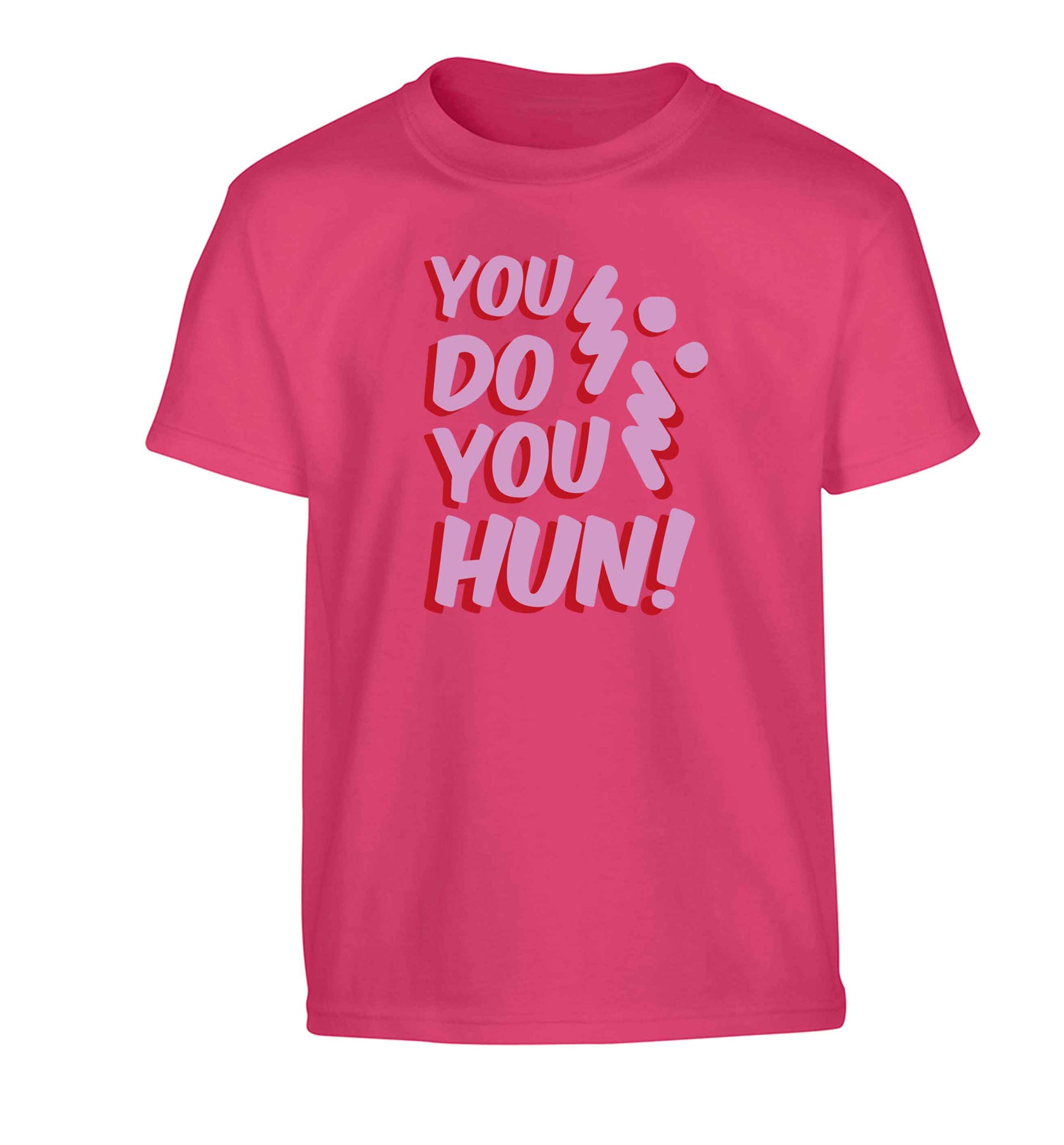 You do you hun Children's pink Tshirt 12-13 Years