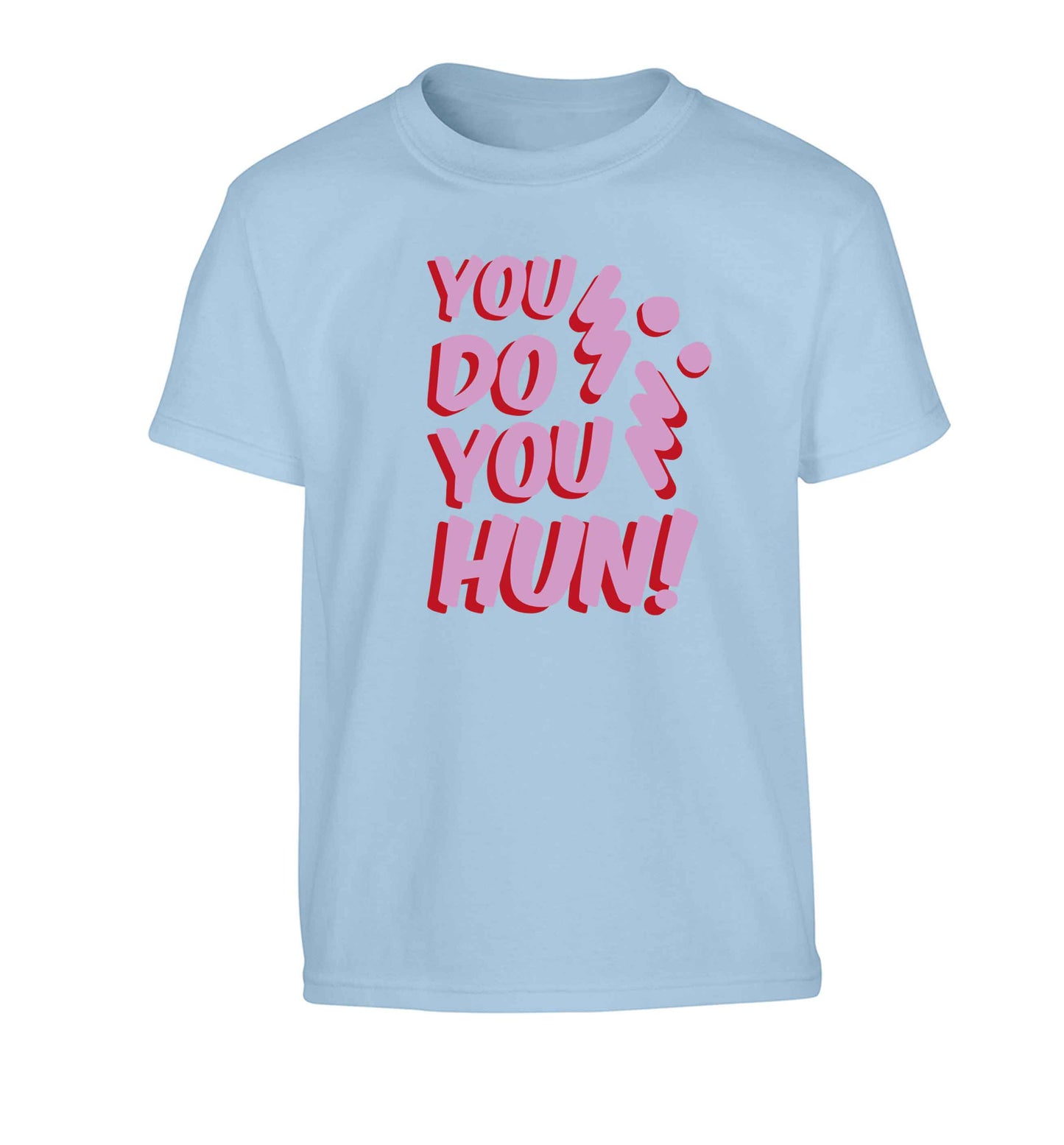 You do you hun Children's light blue Tshirt 12-13 Years