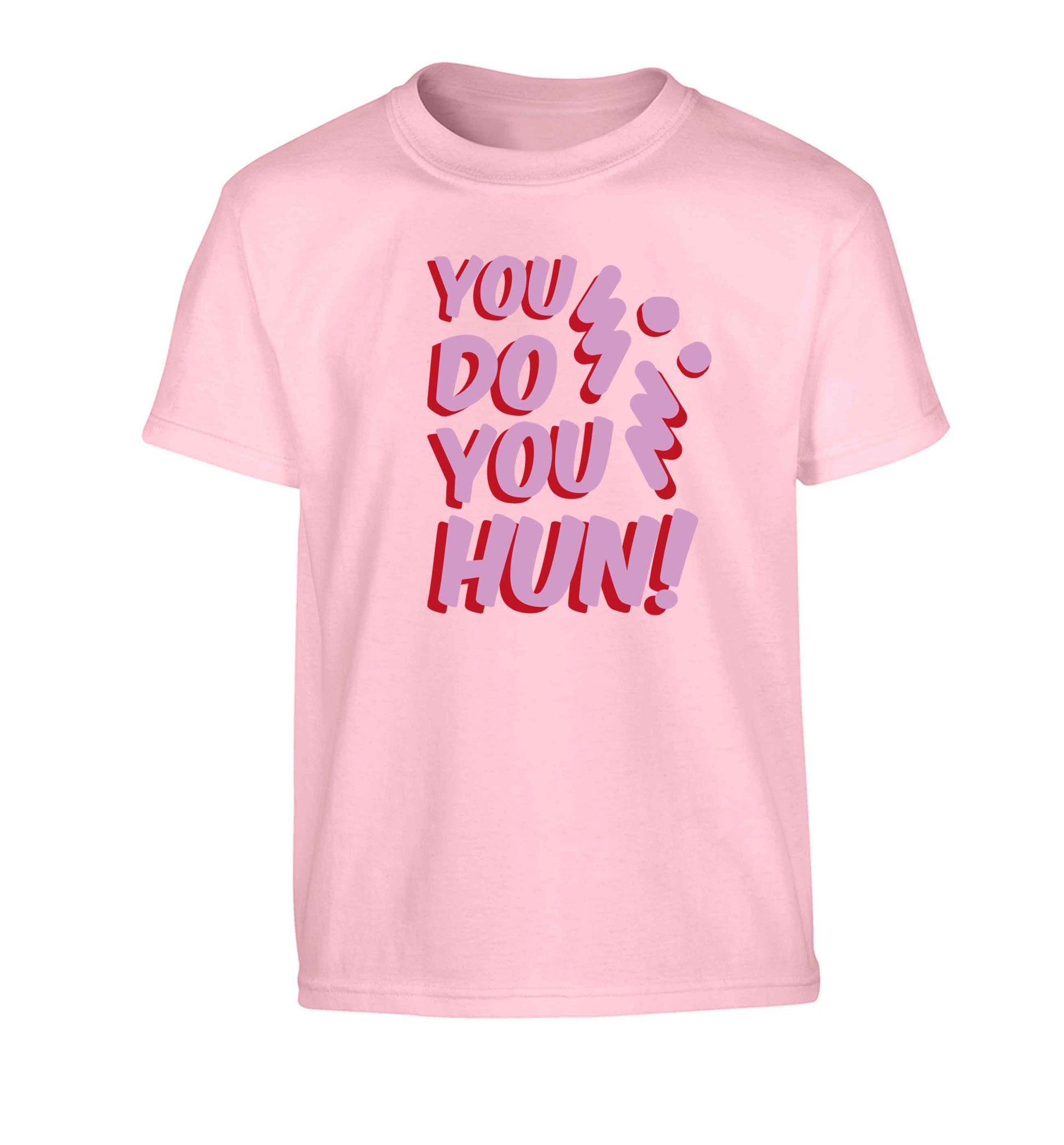 You do you hun Children's light pink Tshirt 12-13 Years