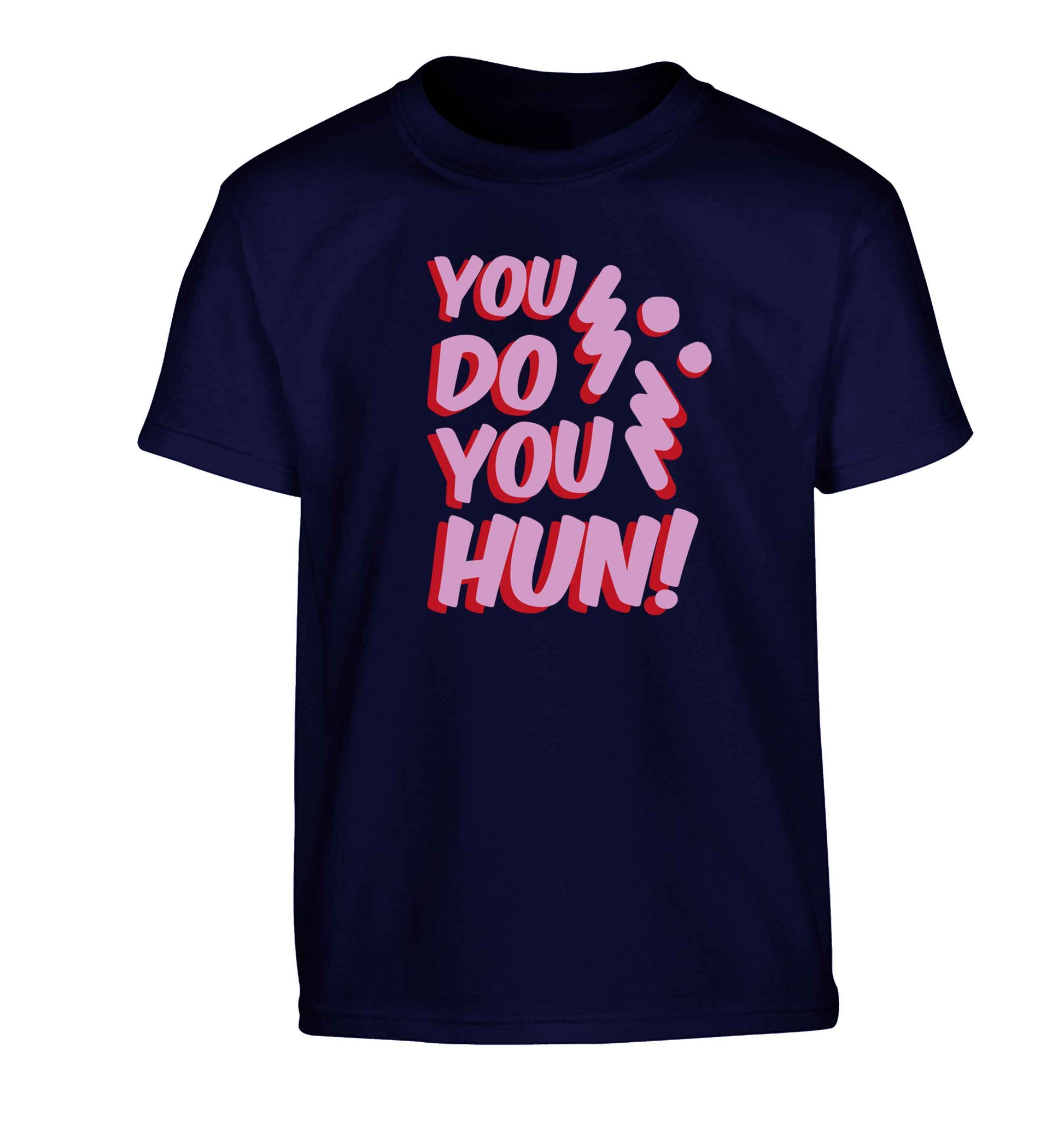 You do you hun Children's navy Tshirt 12-13 Years