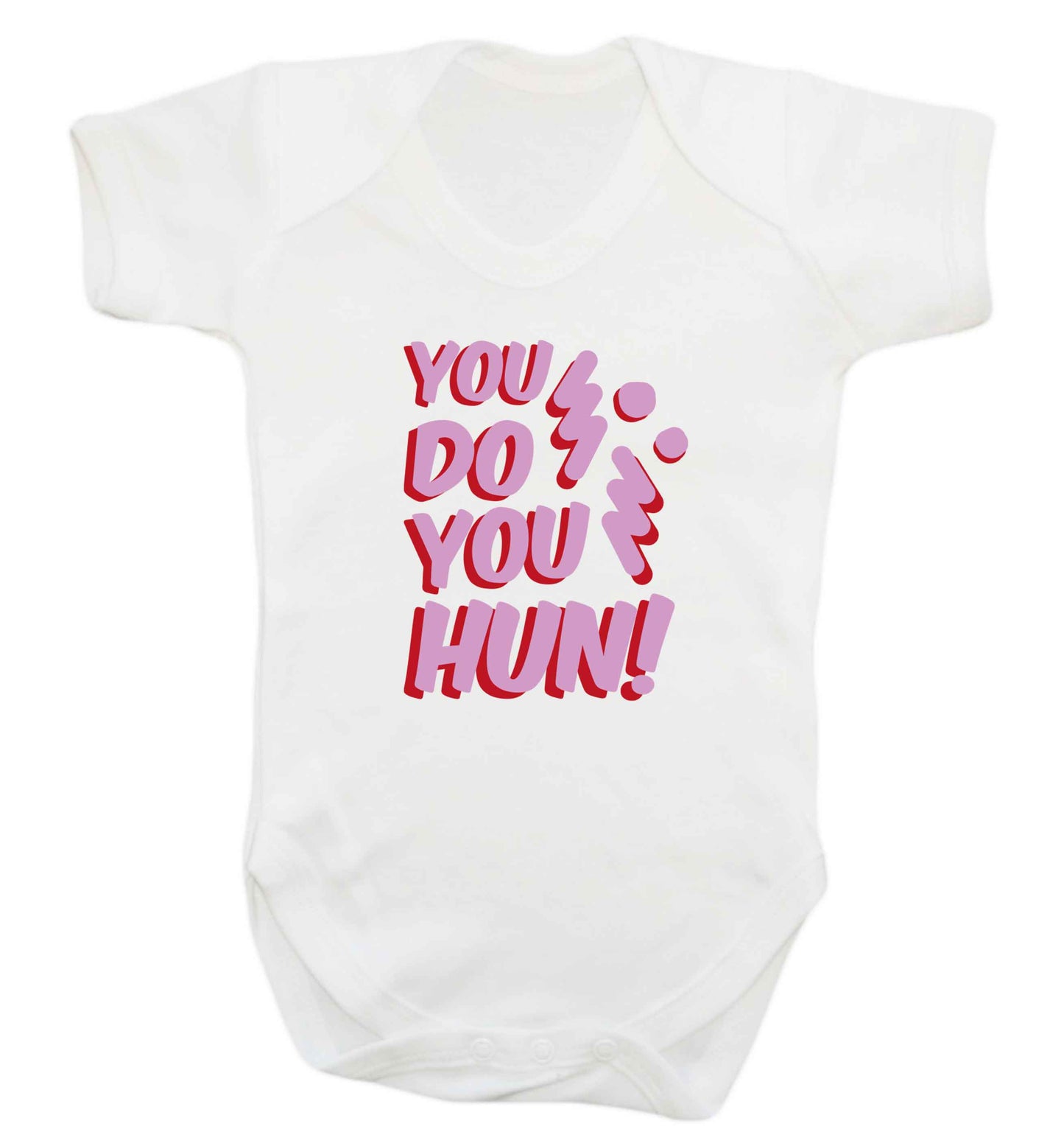 You do you hun baby vest white 18-24 months