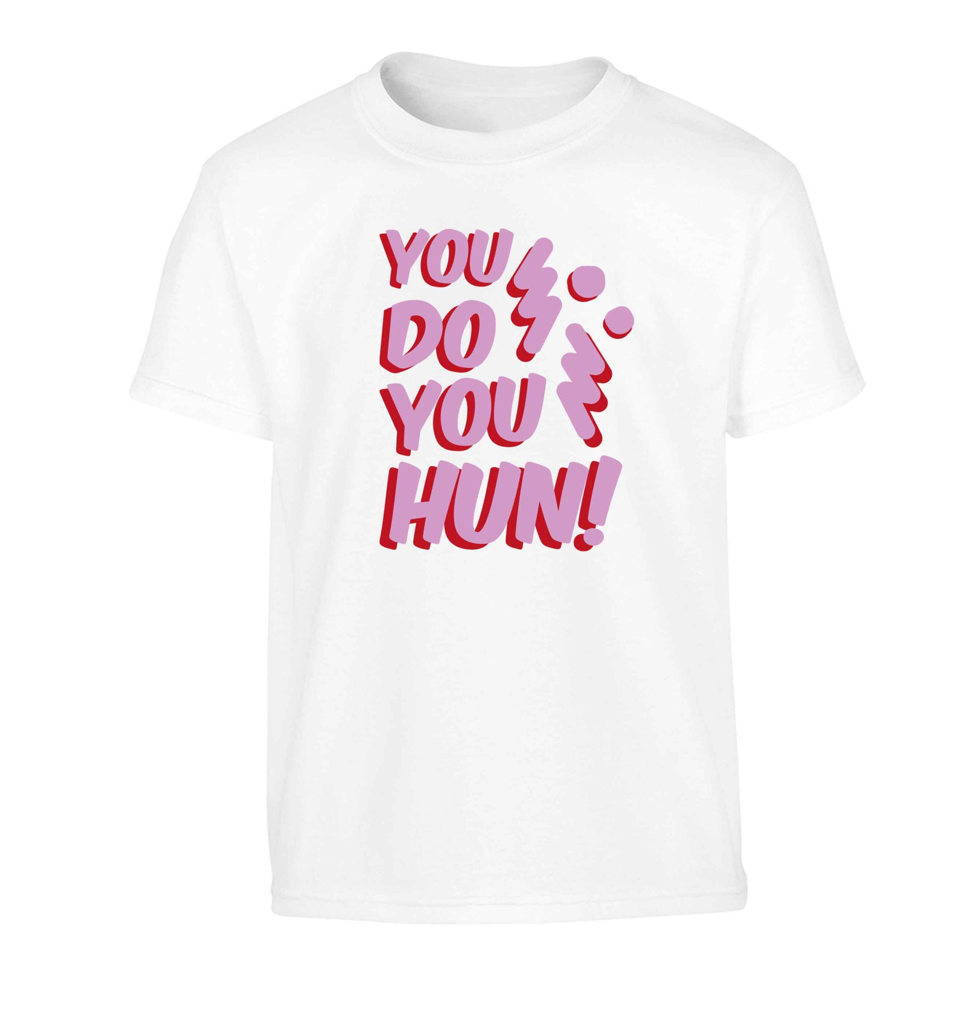 You do you hun Children's white Tshirt 12-13 Years