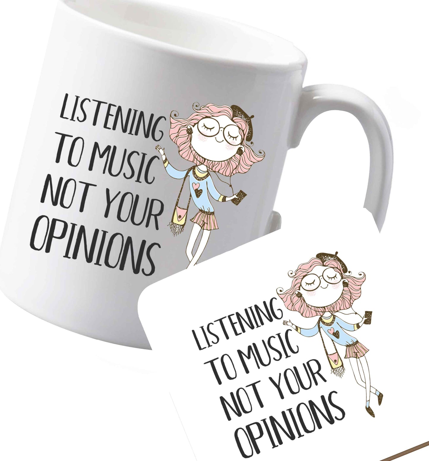 10 oz Ceramic mug and coaster Listening to music not your opinions illustration   both sides