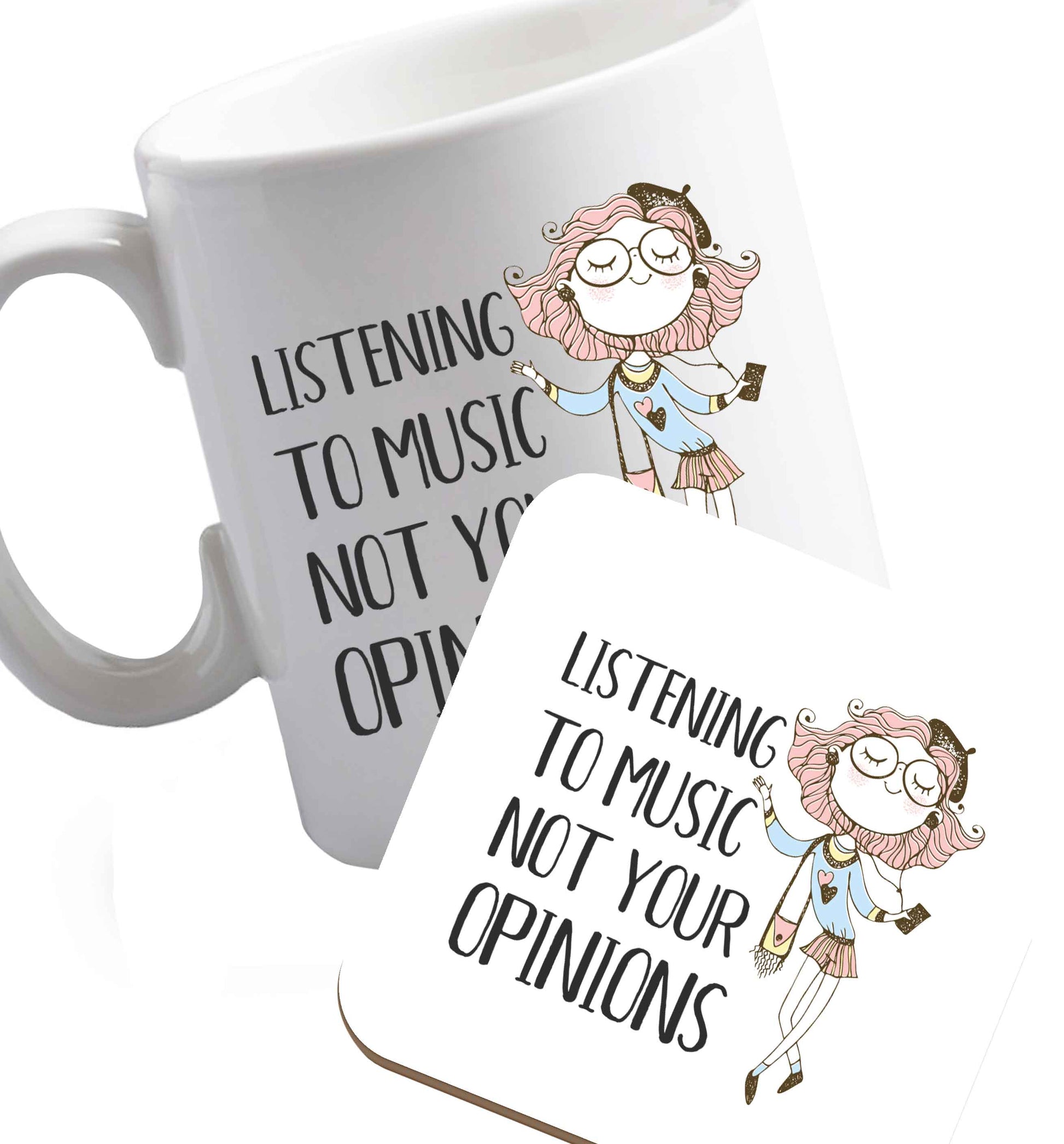 10 oz Listening to music not your opinions illustration   ceramic mug and coaster set right handed