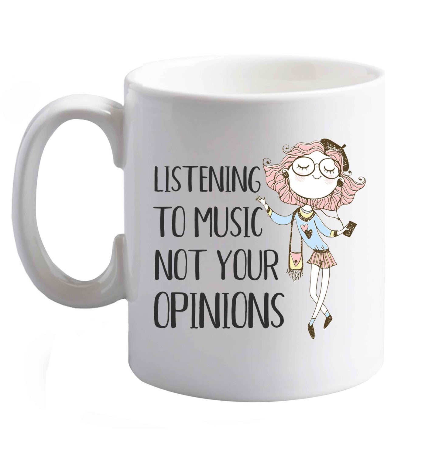 10 oz Listening to music not your opinions illustration   ceramic mug right handed