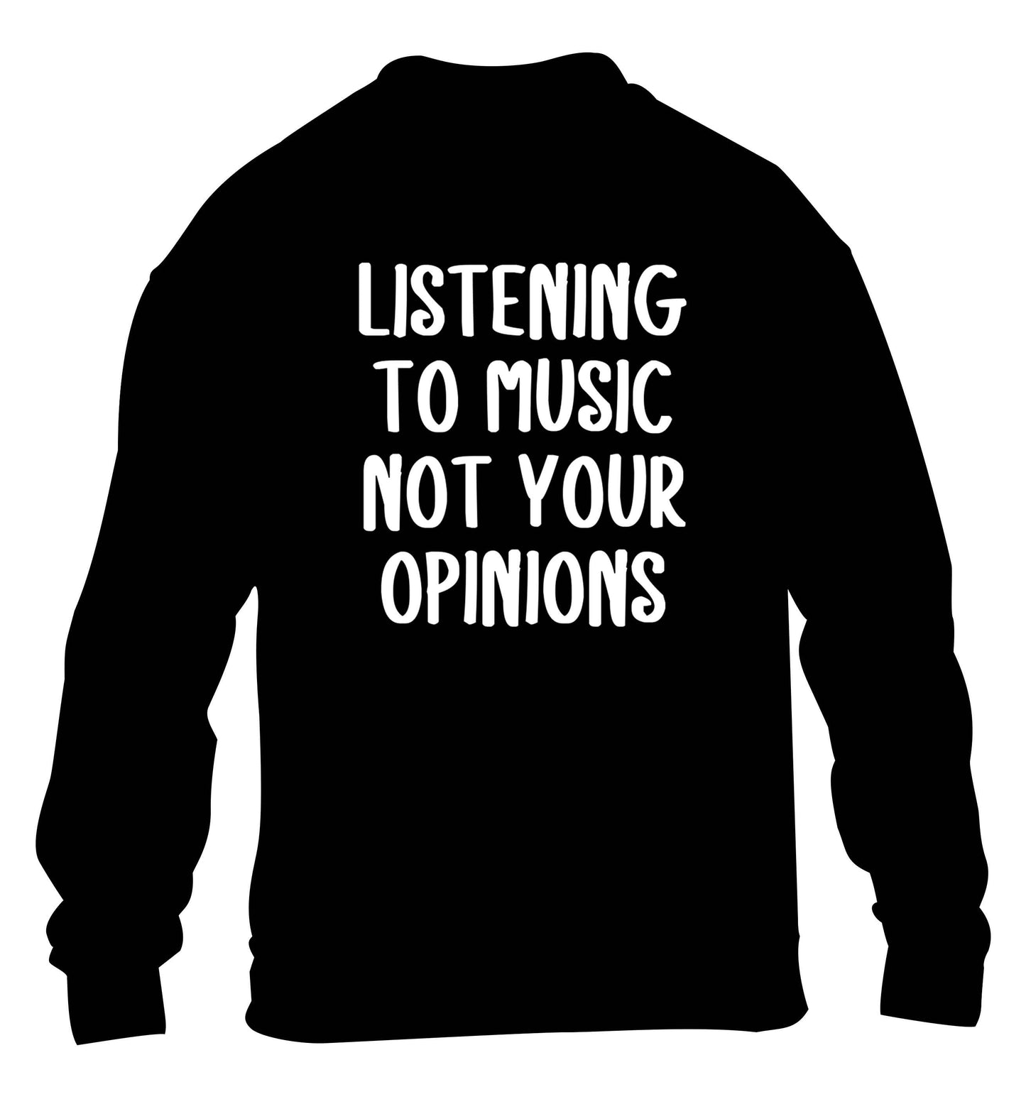 Listening to music not your opinions children's black sweater 12-13 Years