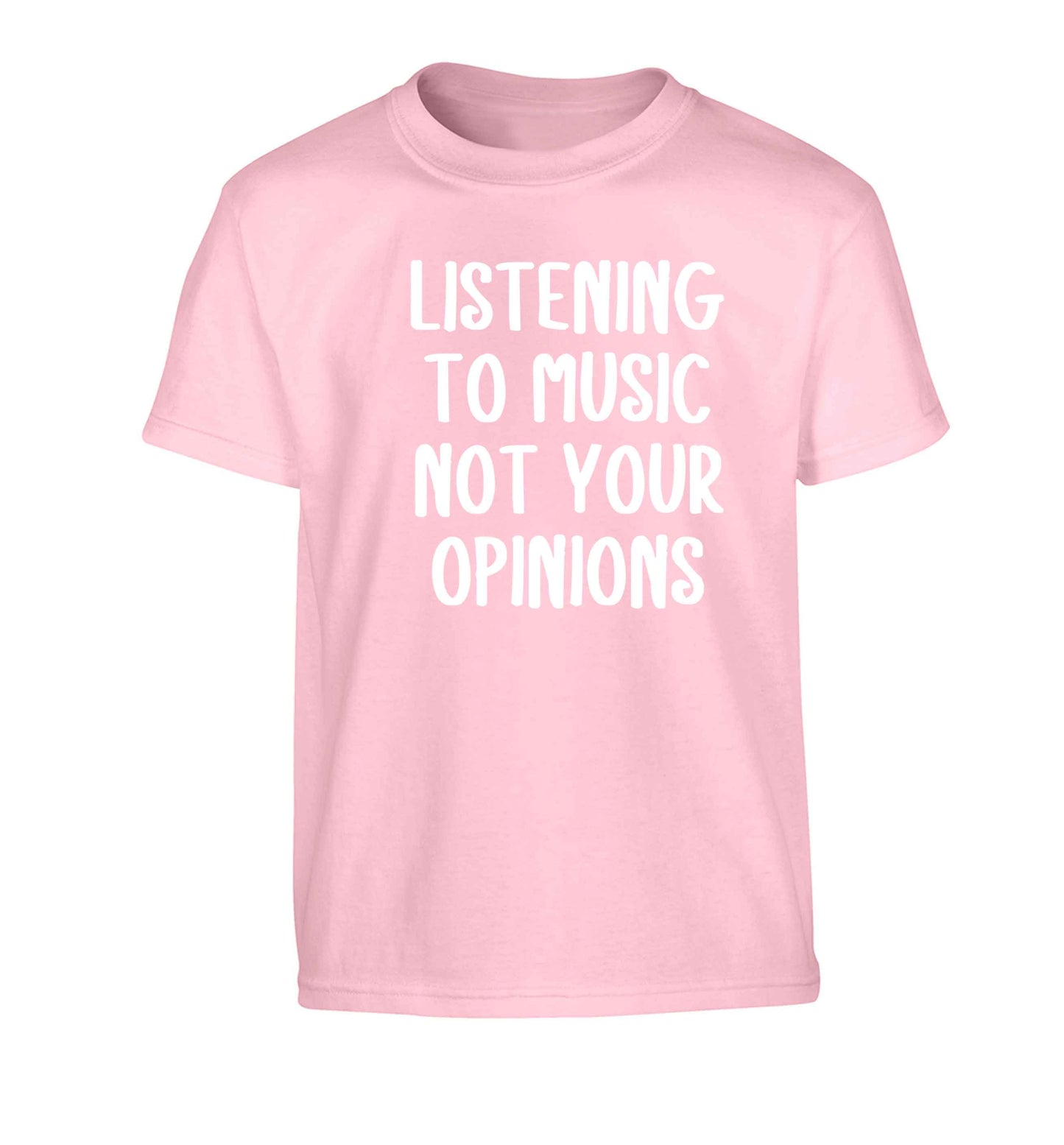 Listening to music not your opinions Children's light pink Tshirt 12-13 Years