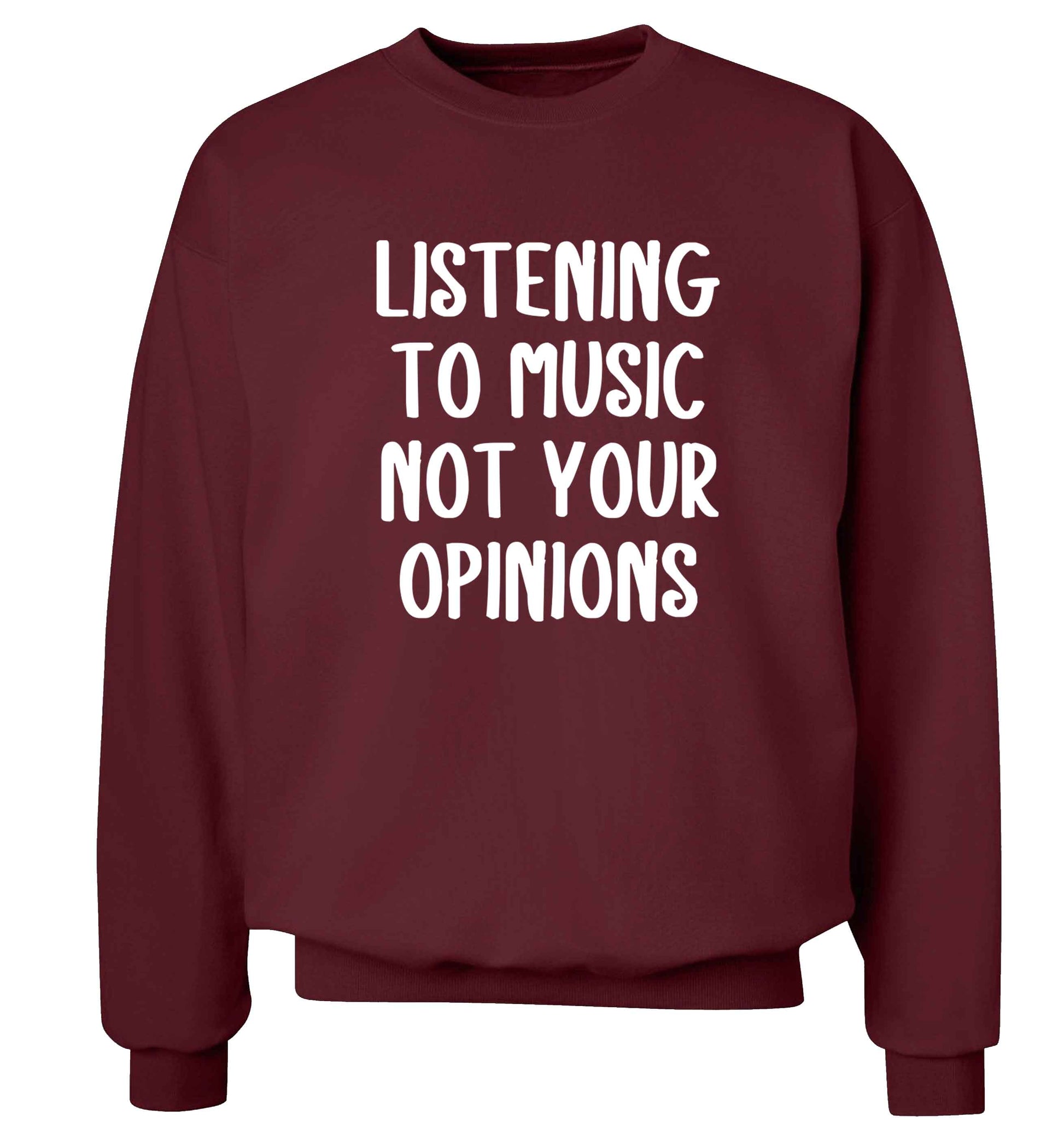 Listening to music not your opinions adult's unisex maroon sweater 2XL