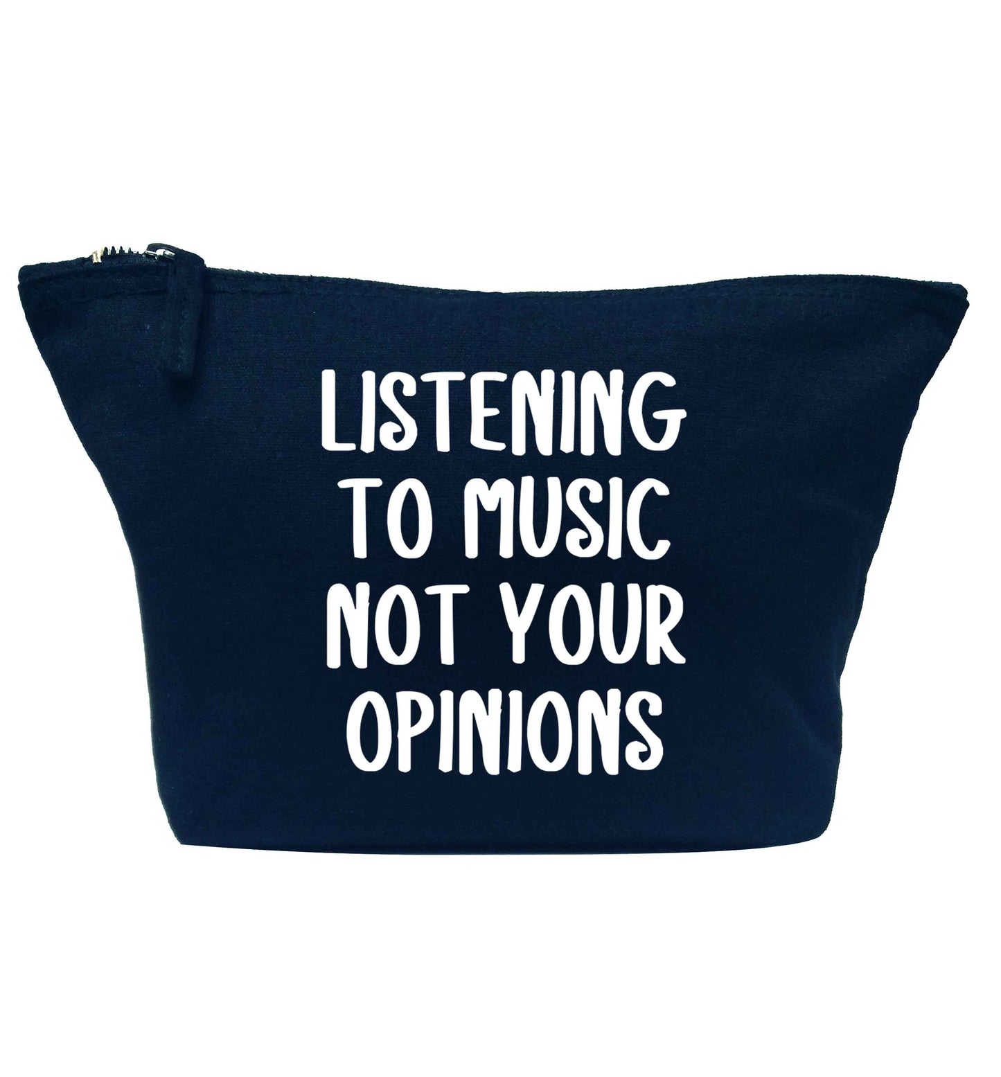 Listening to music not your opinions navy makeup bag