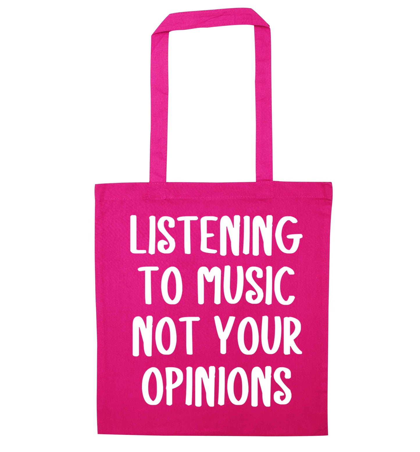 Listening to music not your opinions pink tote bag