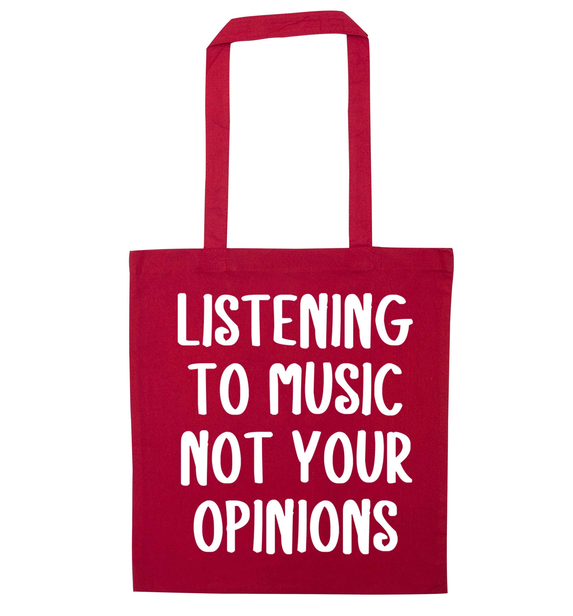 Listening to music not your opinions red tote bag