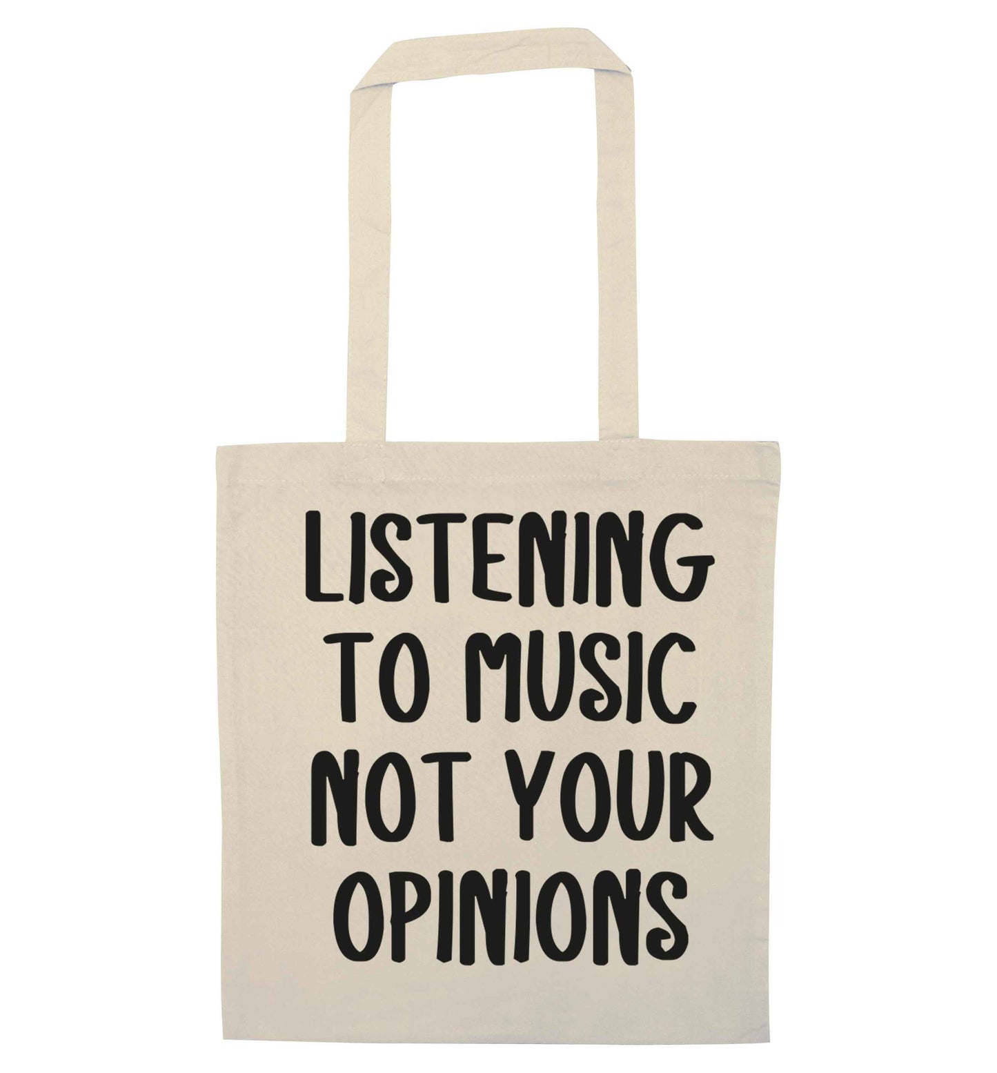 Listening to music not your opinions natural tote bag