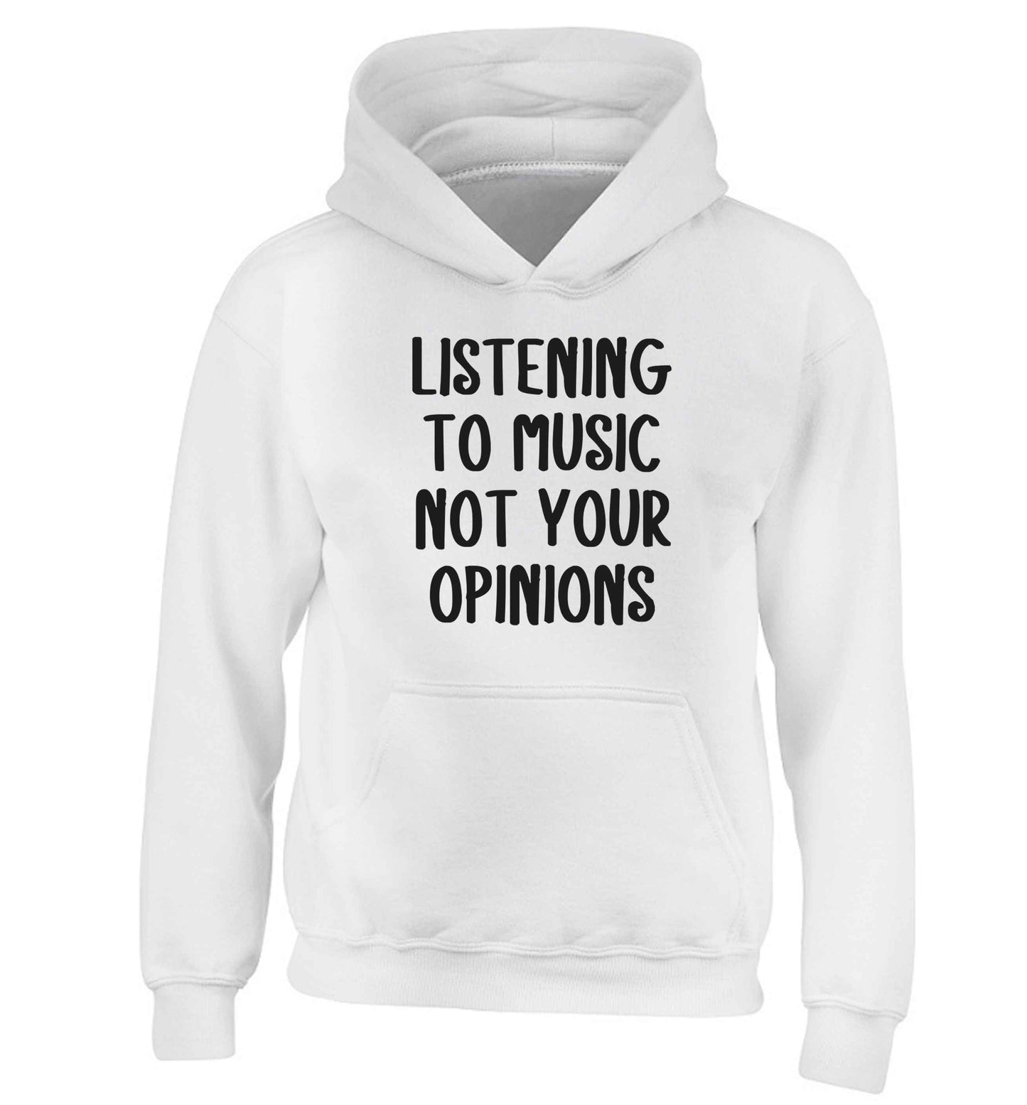 Listening to music not your opinions children's white hoodie 12-13 Years