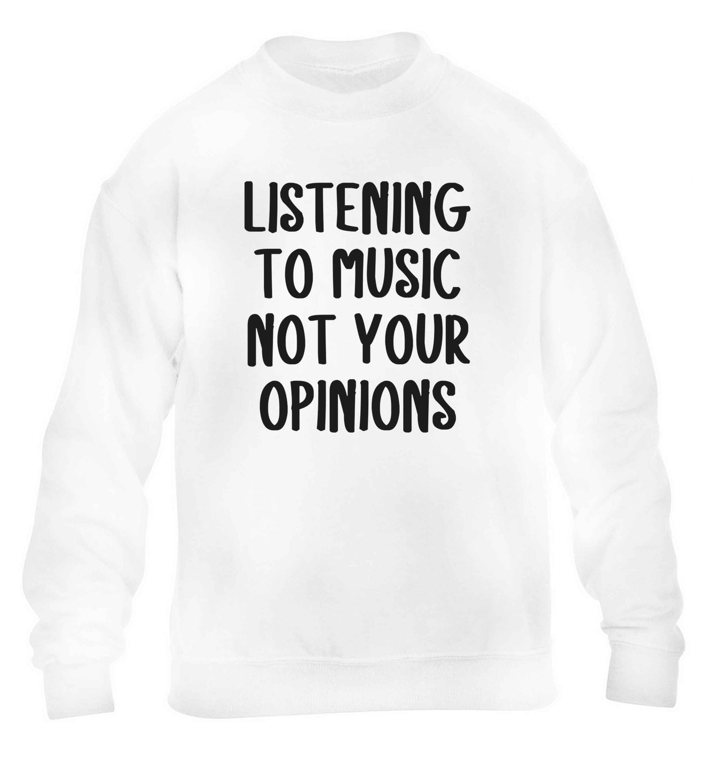 Listening to music not your opinions children's white sweater 12-13 Years