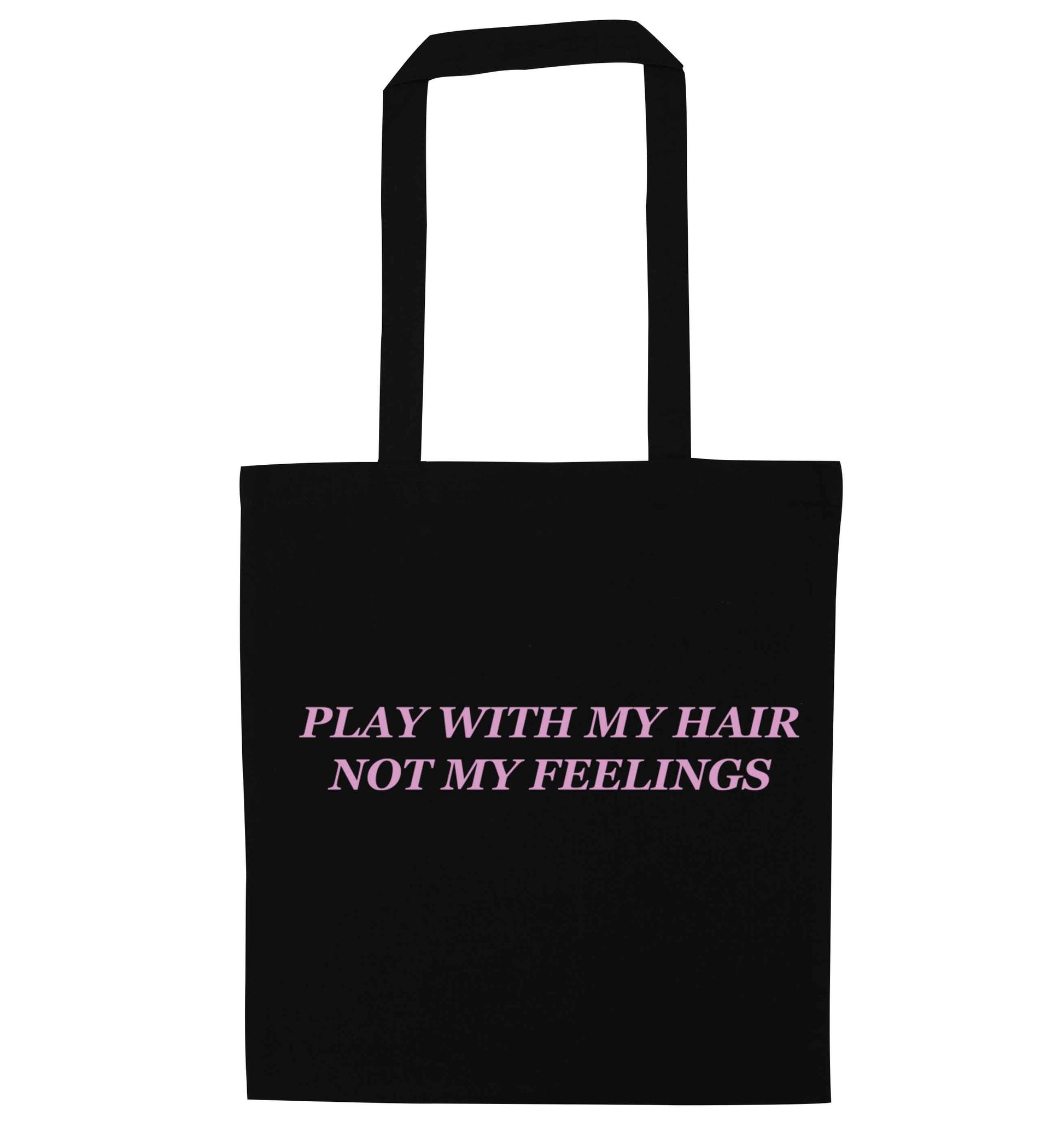 Play with my hair not my feelings black tote bag