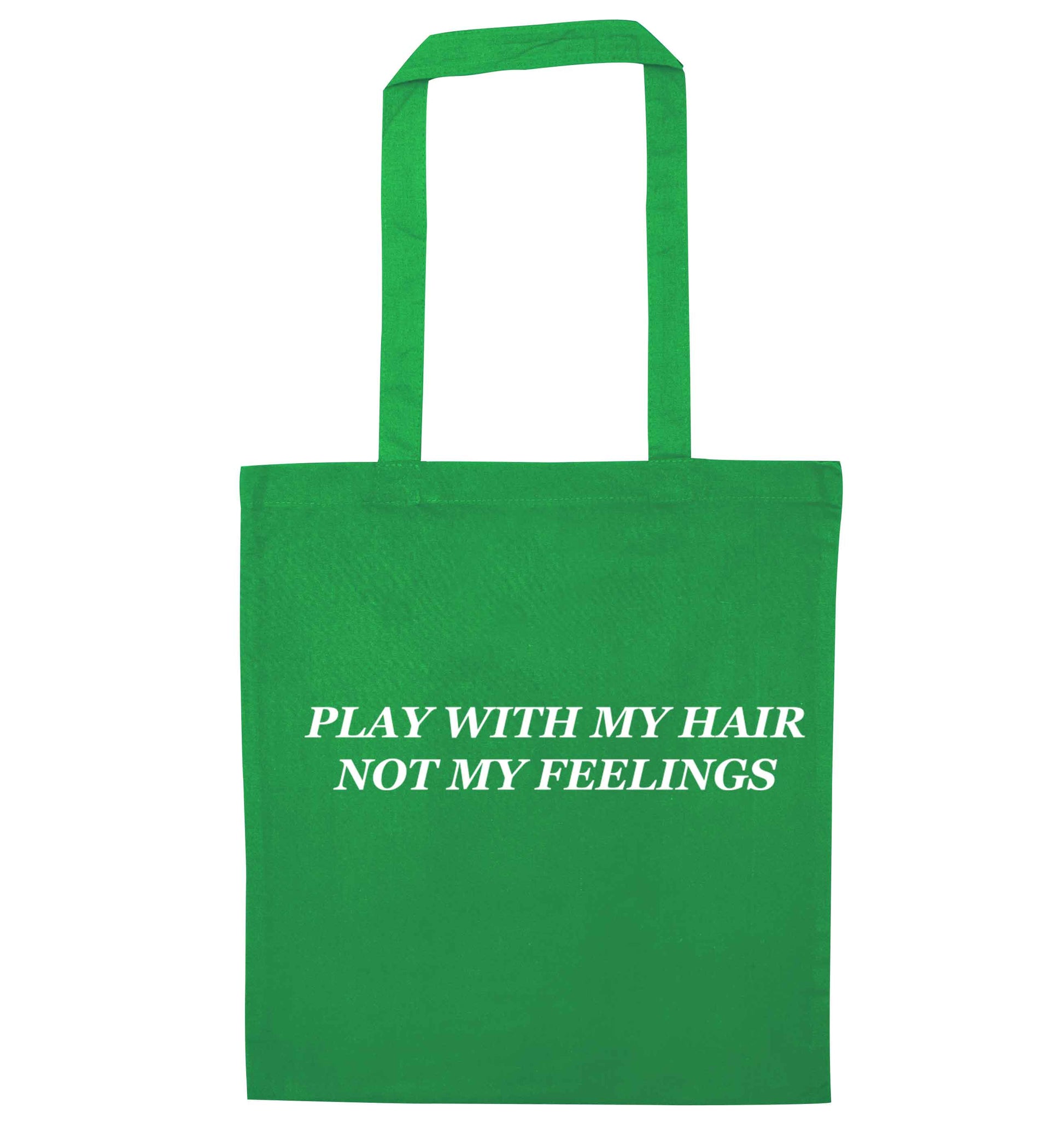 Play with my hair not my feelings green tote bag