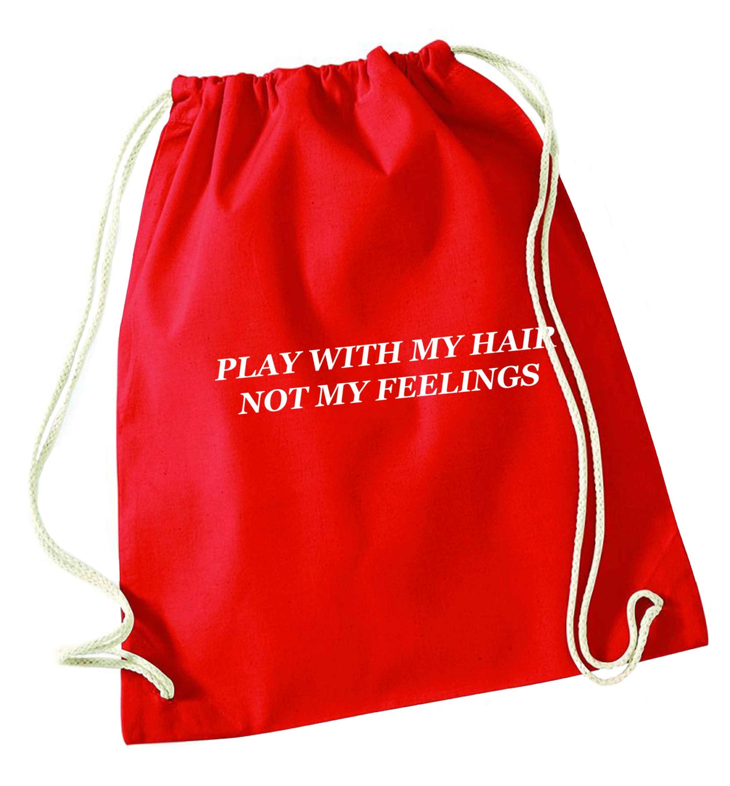 Play with my hair not my feelings red drawstring bag 