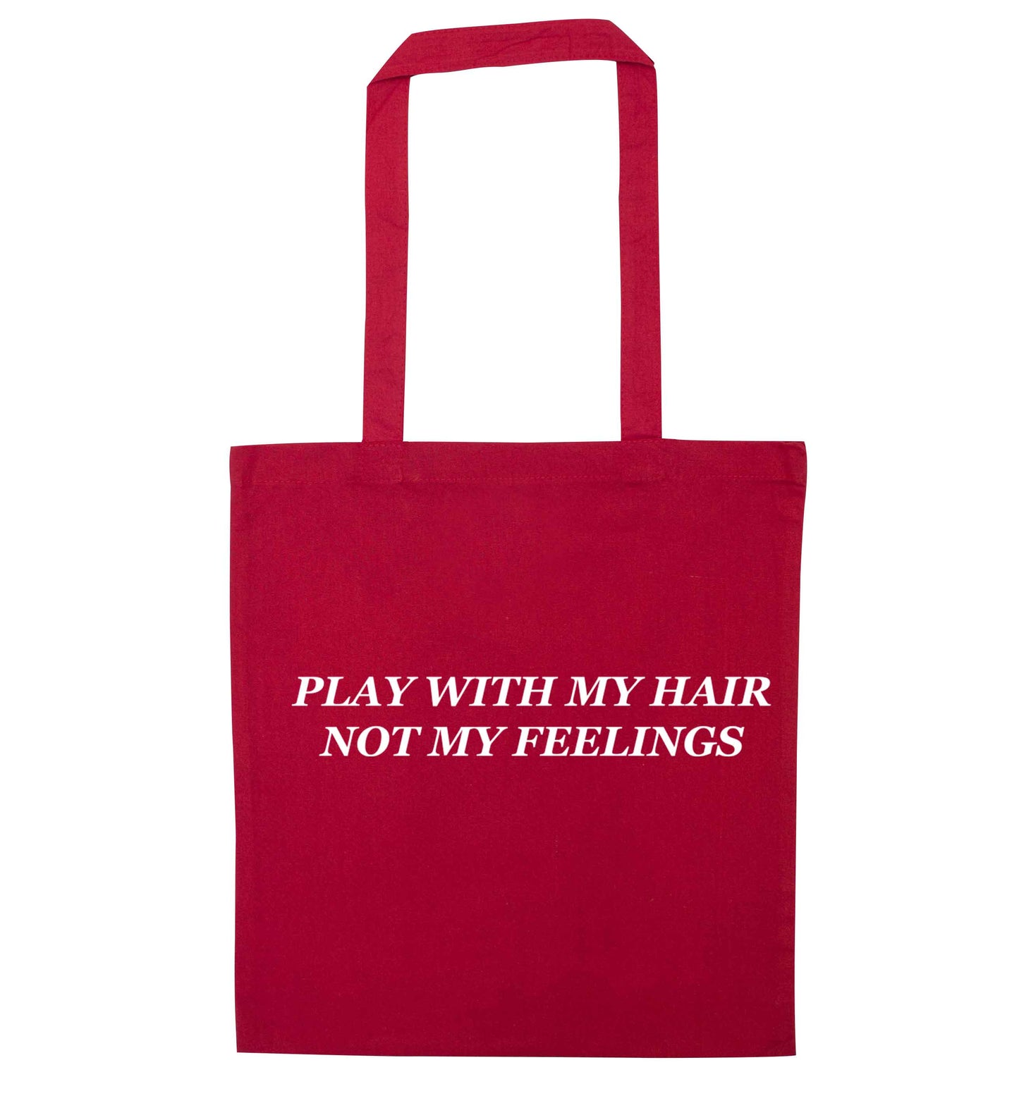 Play with my hair not my feelings red tote bag