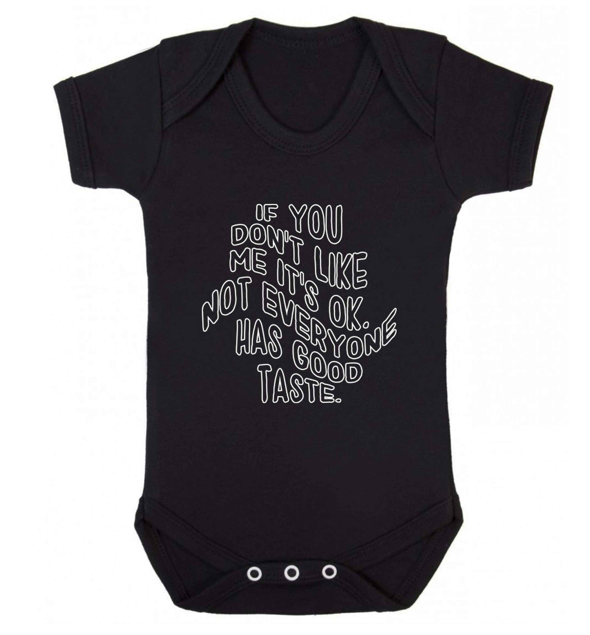 If you don't like me it's ok not everyone has good taste baby vest black 18-24 months