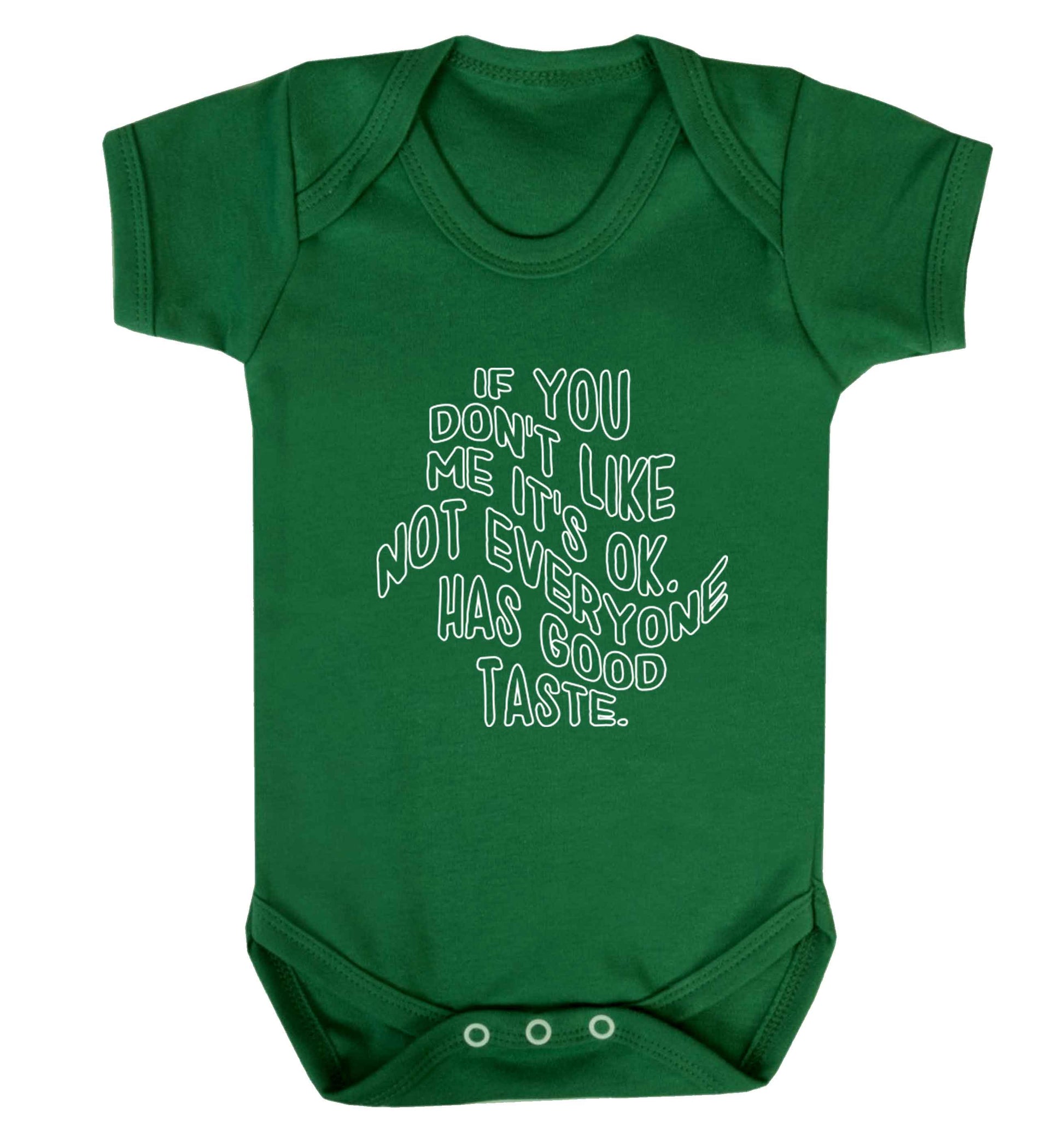 If you don't like me it's ok not everyone has good taste baby vest green 18-24 months