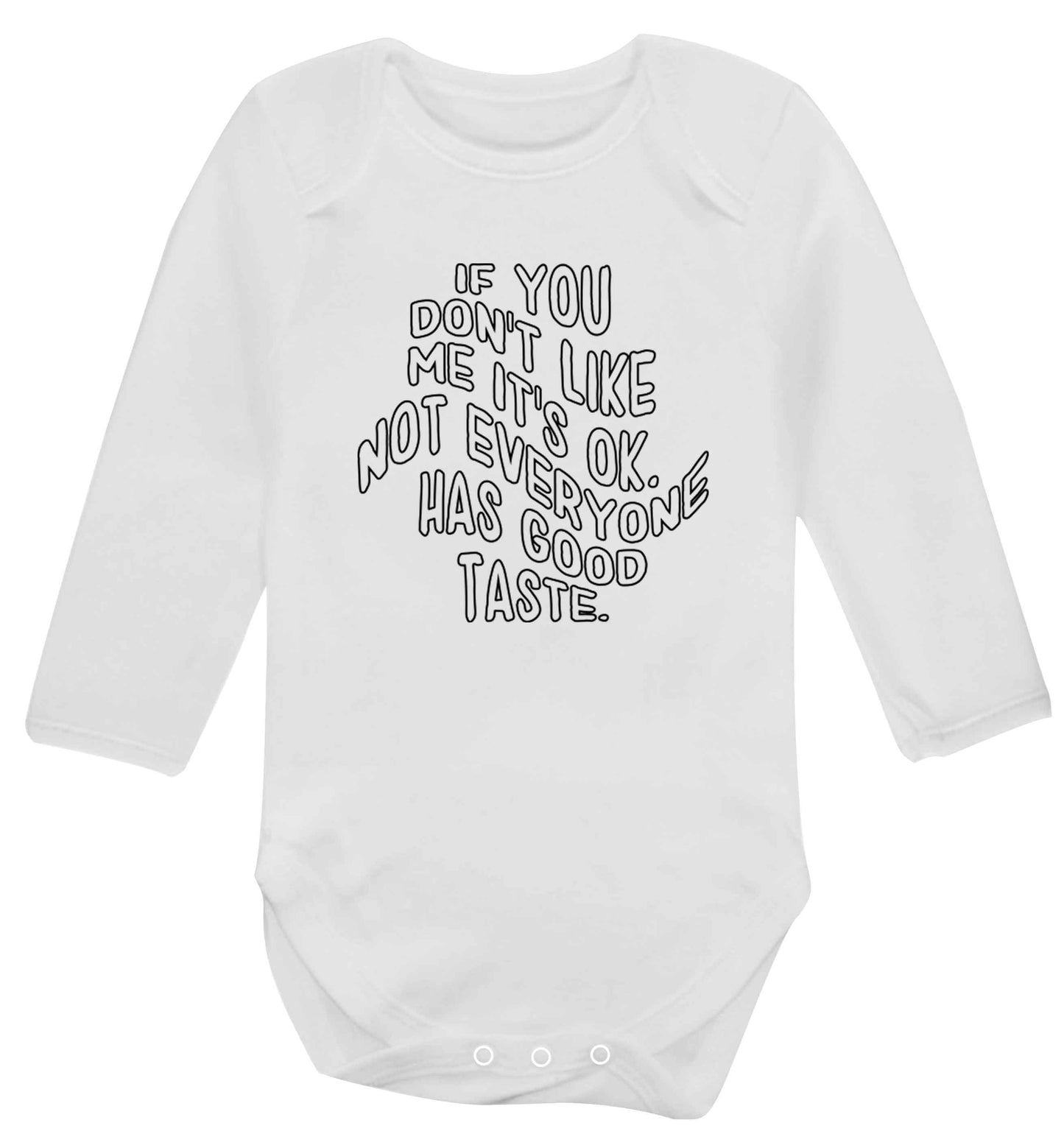If you don't like me it's ok not everyone has good taste baby vest long sleeved white 6-12 months
