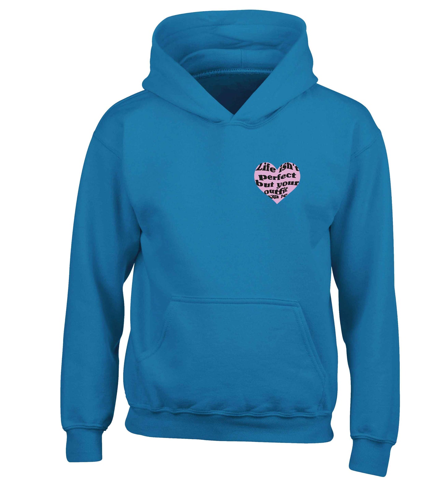 Life isn't perfect but your outfit can be children's blue hoodie 12-13 Years